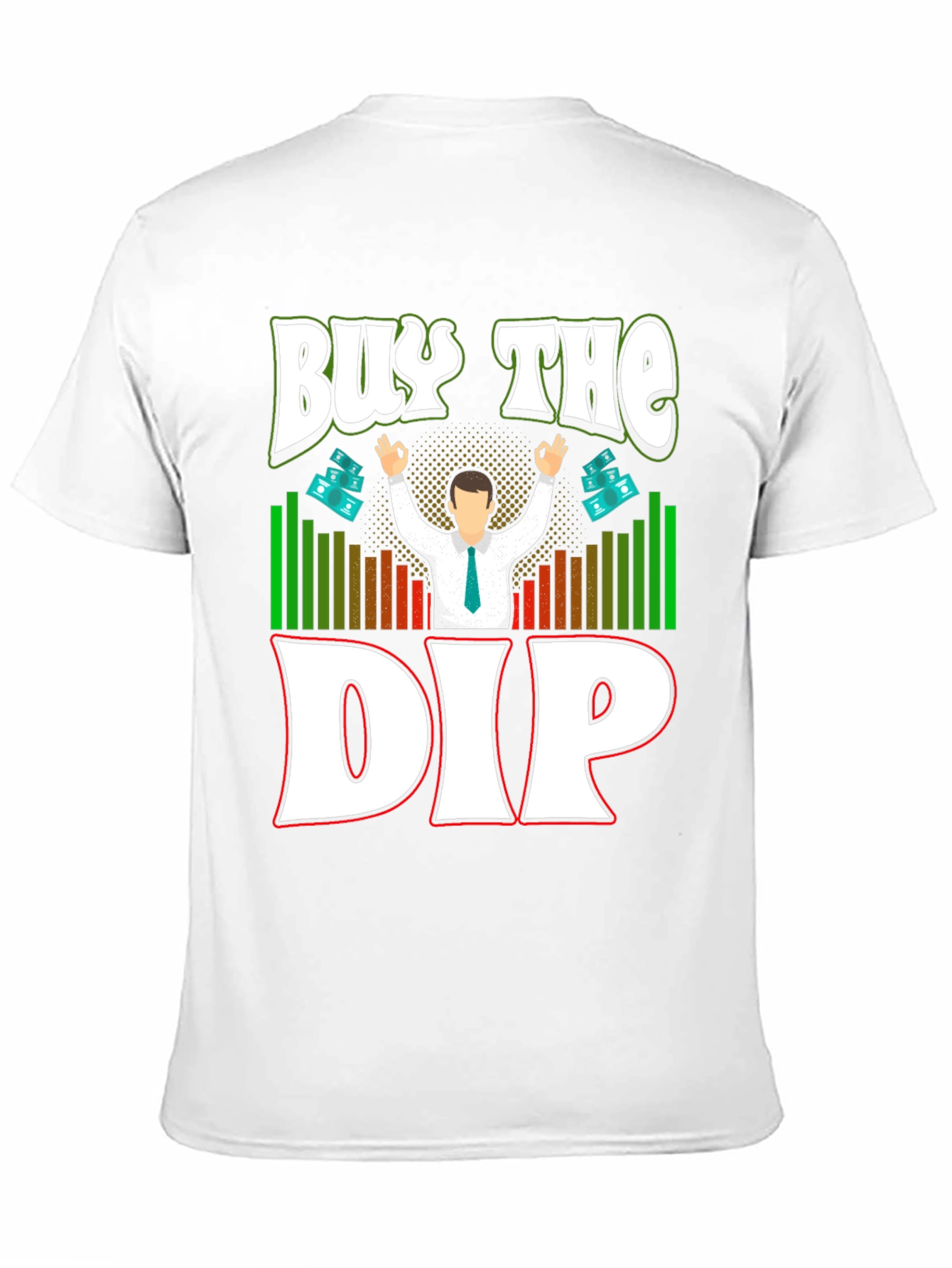 Buy the Dip Graphic T-Shirt - Trader Investment Tee