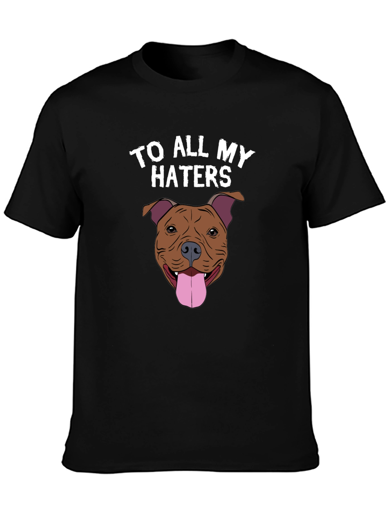 To All My Haters Dog Graphic Tee