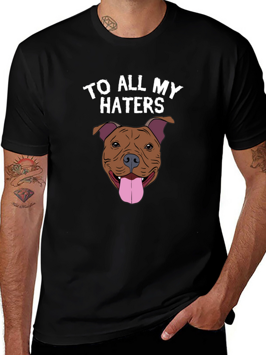 To All My Haters Dog Graphic Tee