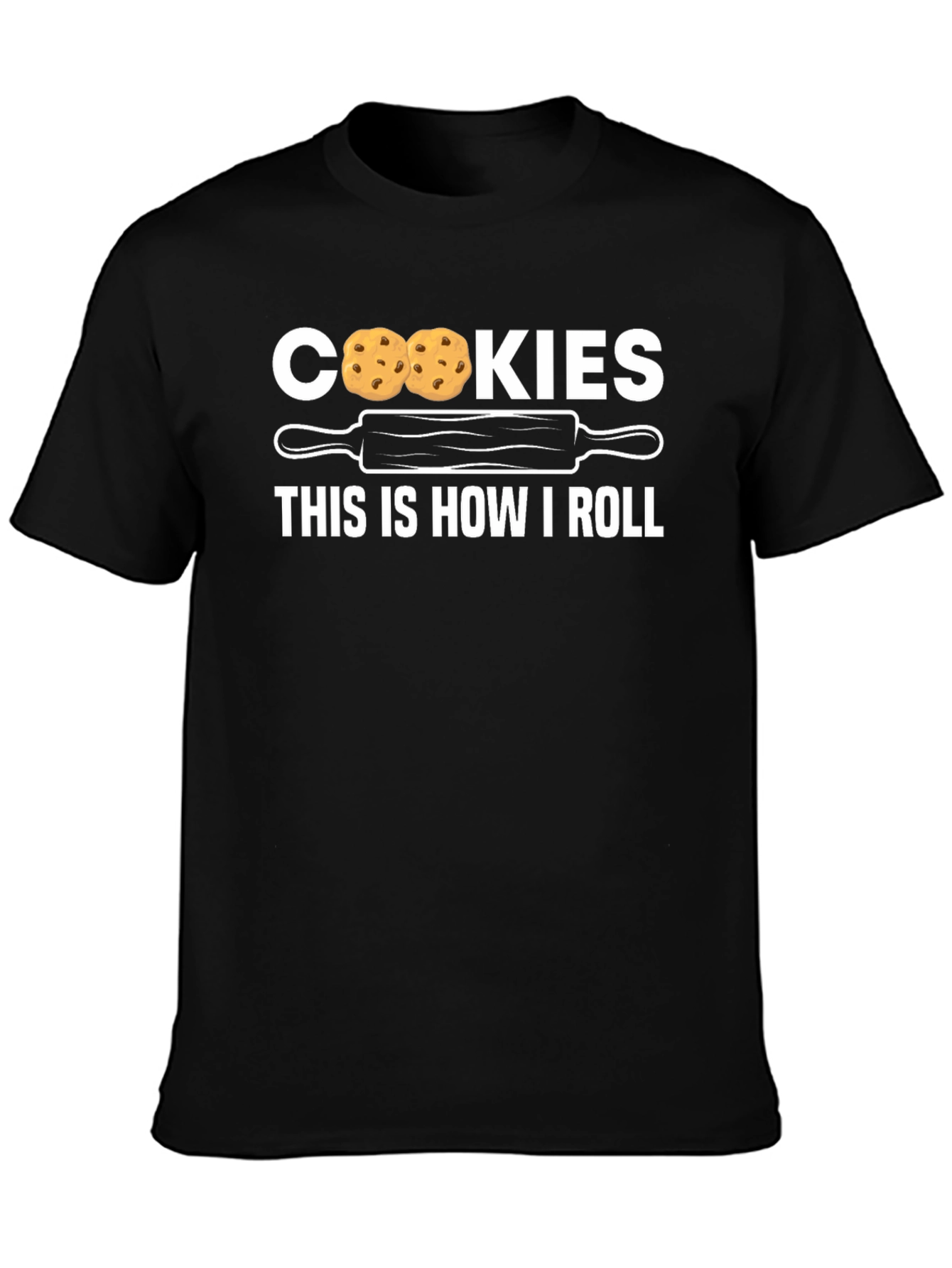 Cookies This Is How I Roll Novelty T-Shirt