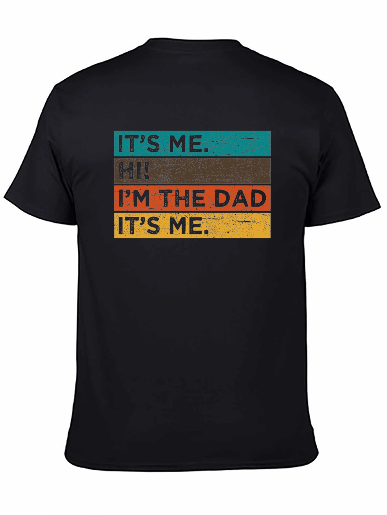 Its Me. Hi! Im the Dad T-Shirt - Black
