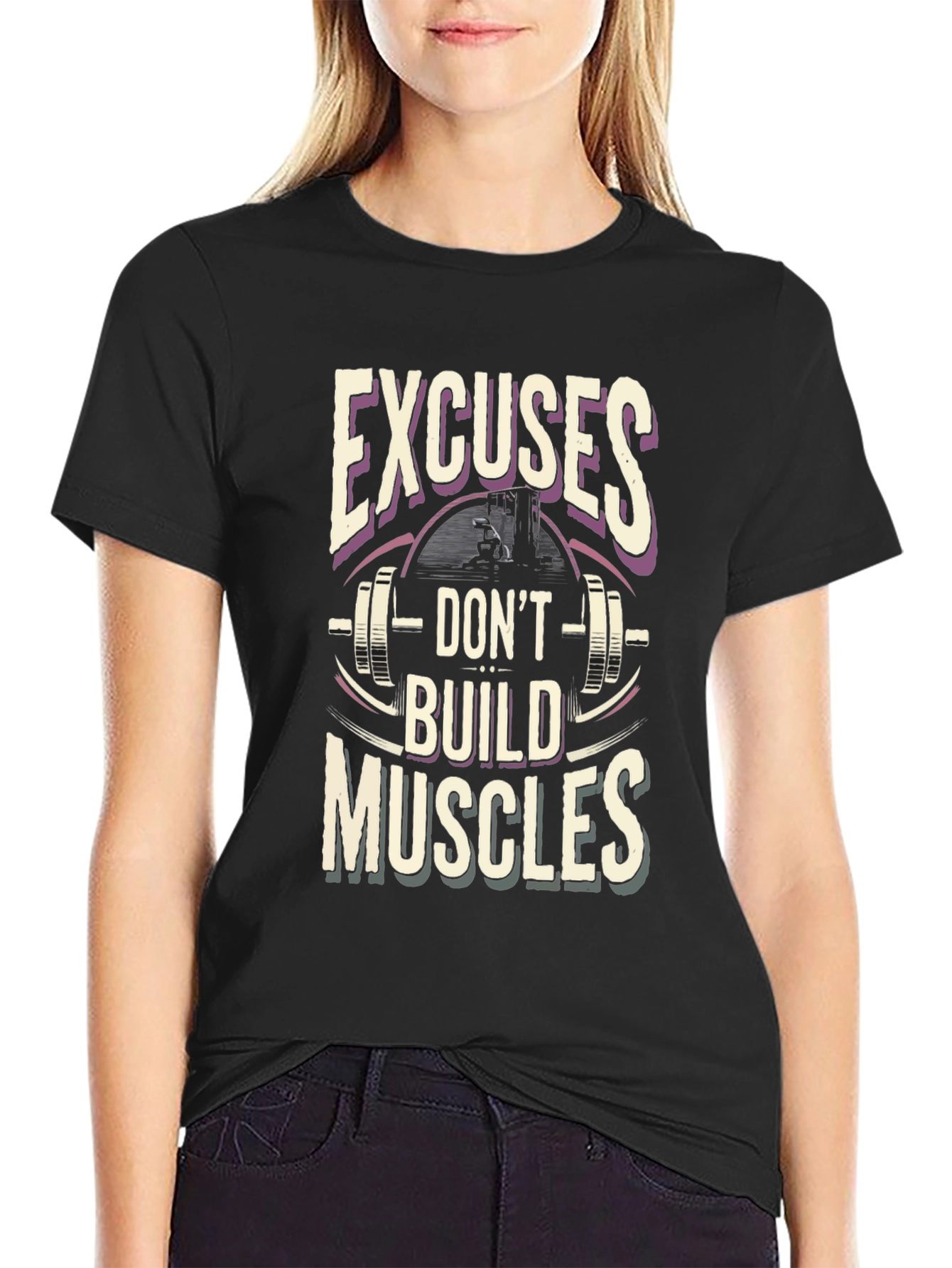 Excuses Dont Build Muscles T-Shirt