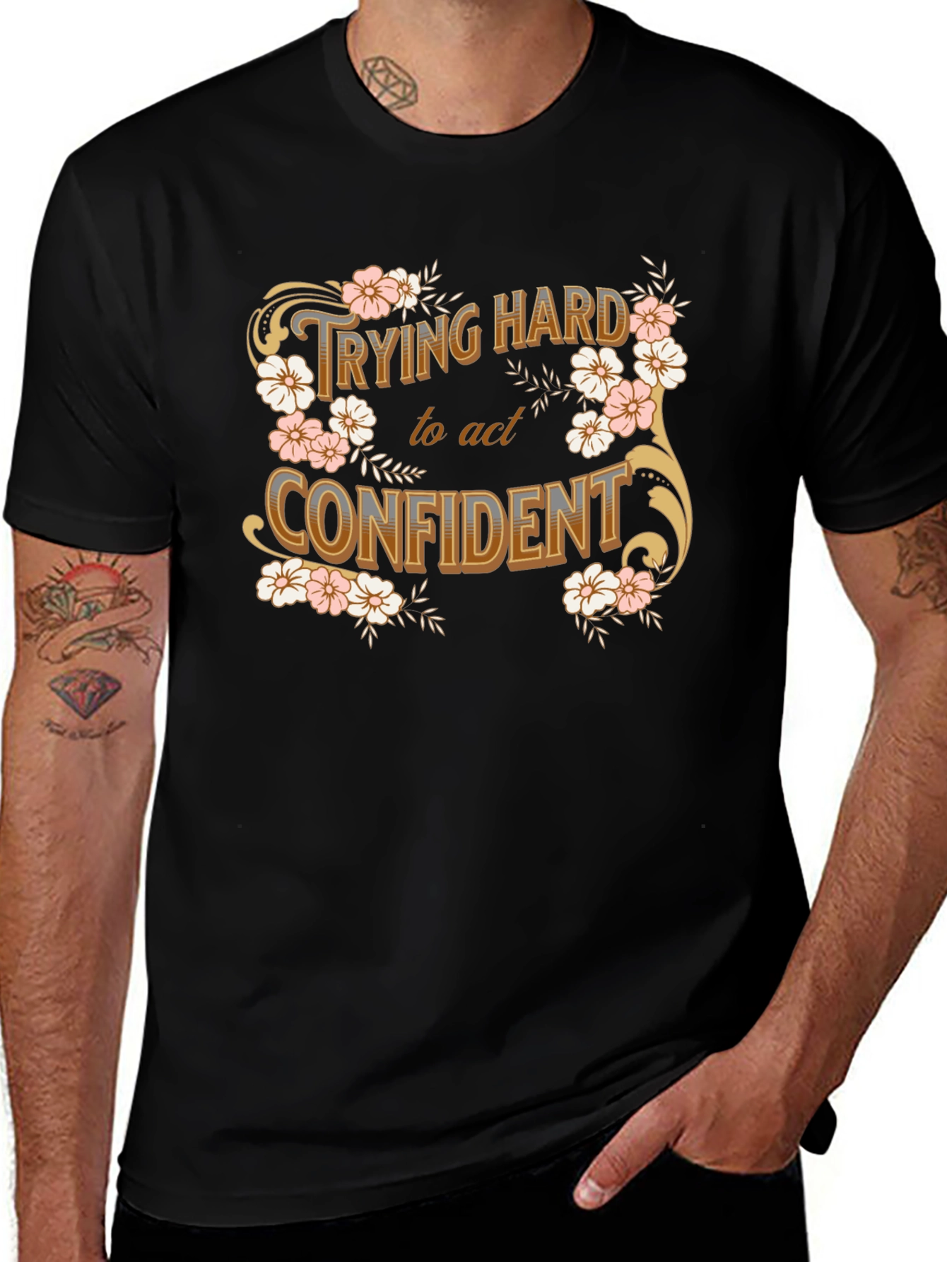 Trying Hard to Act Confident Floral T-Shirt