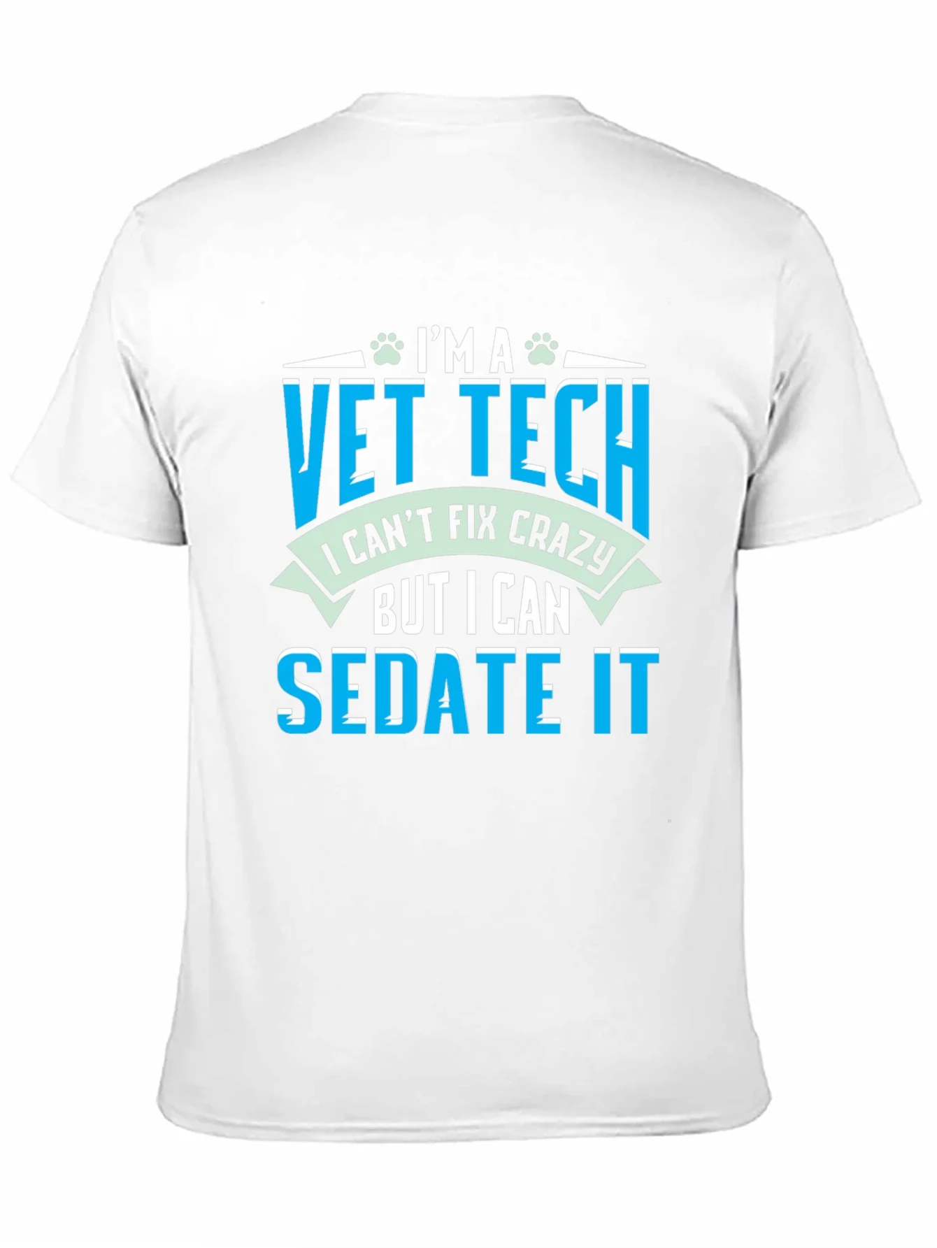 Vet Tech T-Shirt - I Cant Fix Crazy