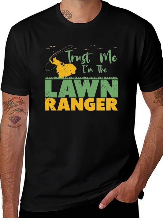 Trust Me Im The Lawn Ranger T-Shirt Funny Gardening Tee