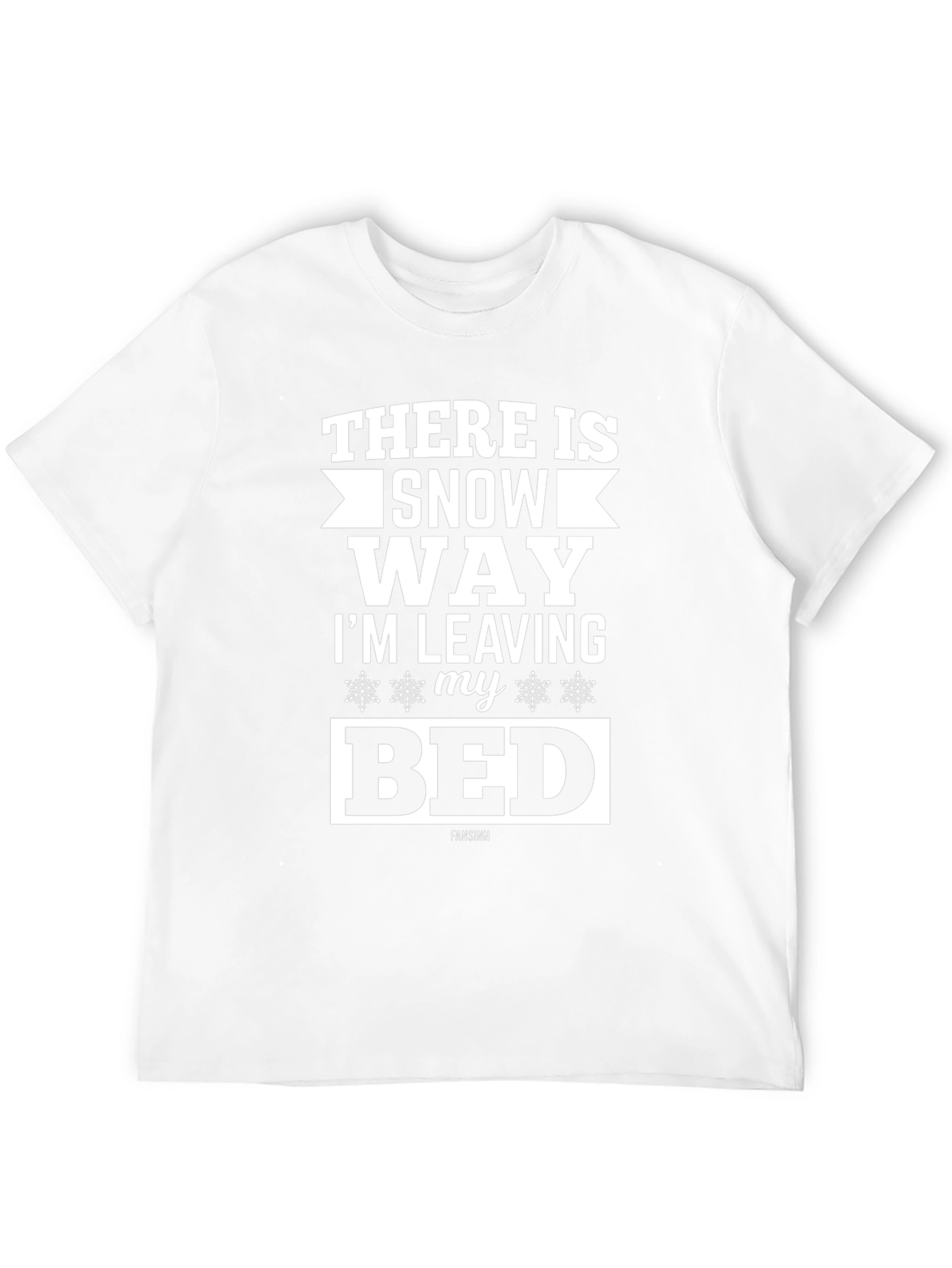 Funny Snow Way Im Leaving My Bed Graphic T-Shirt
