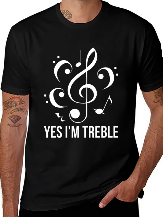 Yes Im Treble - Funny Music T-Shirt
