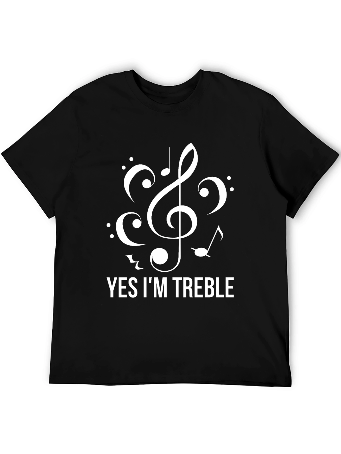 Yes Im Treble - Funny Music T-Shirt
