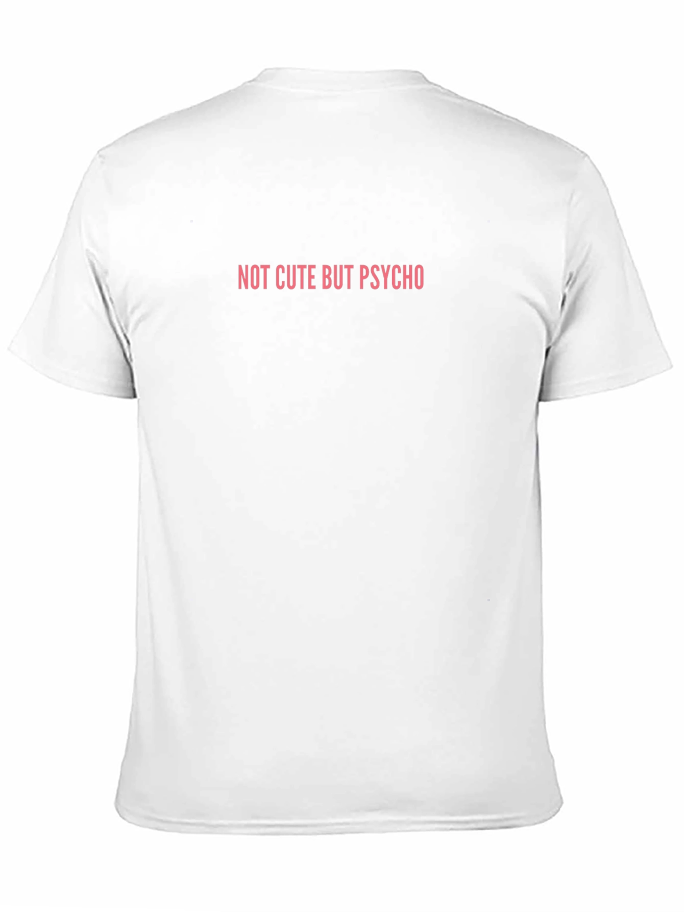 Not Cute But Psycho - Funny Graphic Tee