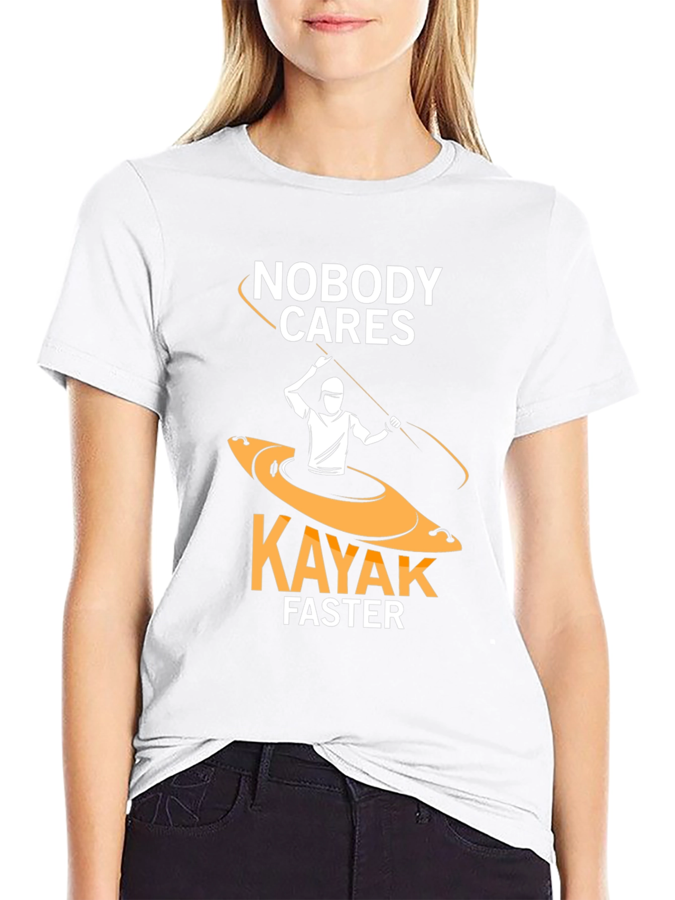 Nobody Cares Kayak Faster Funny T-Shirt