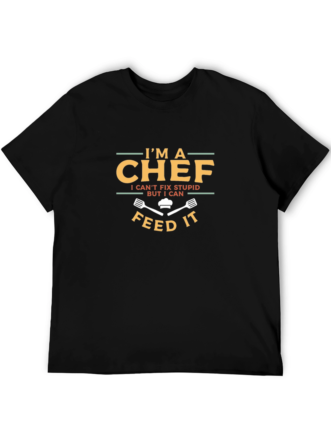 Im A Chef Funny Graphic T-Shirt