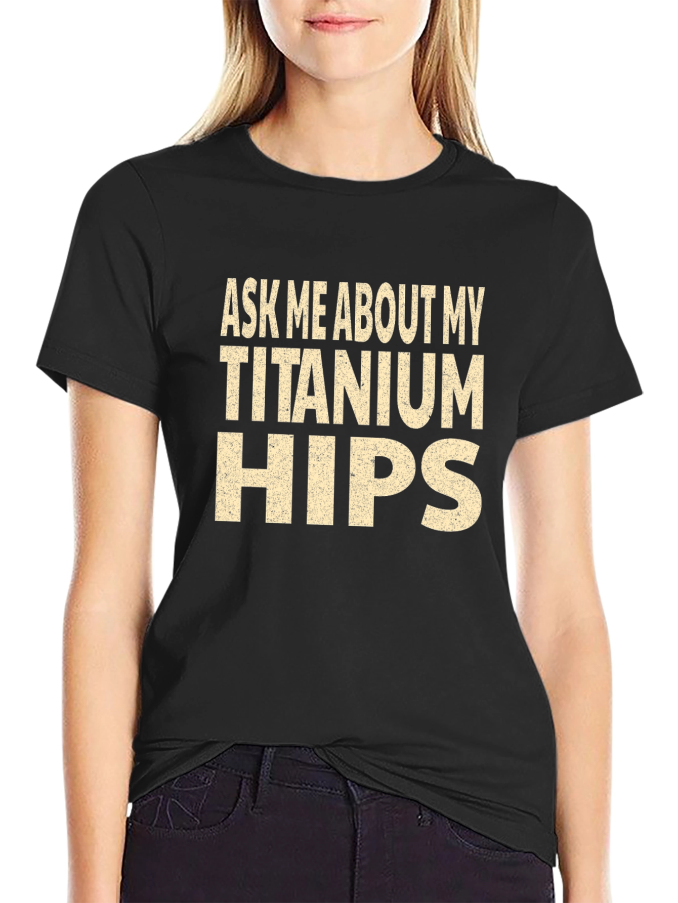 Titanium Hips Funny Graphic Tee