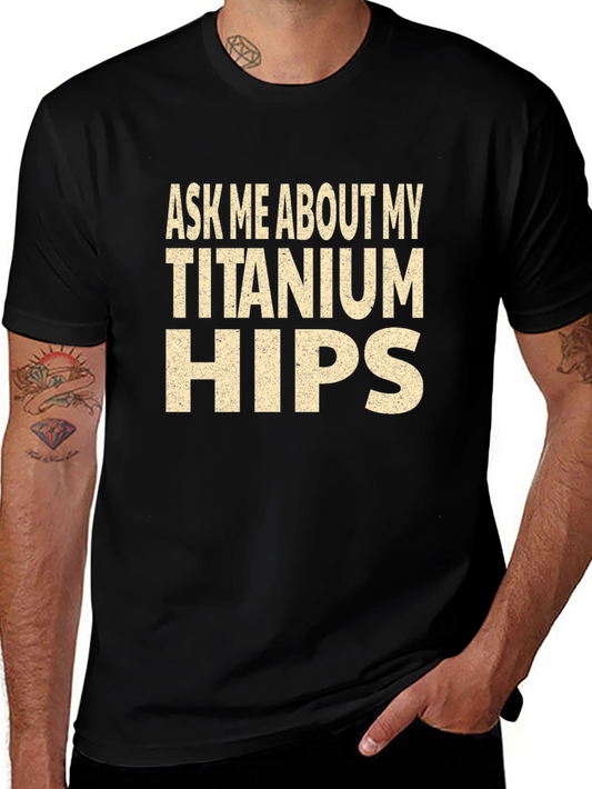 Titanium Hips Funny Graphic Tee