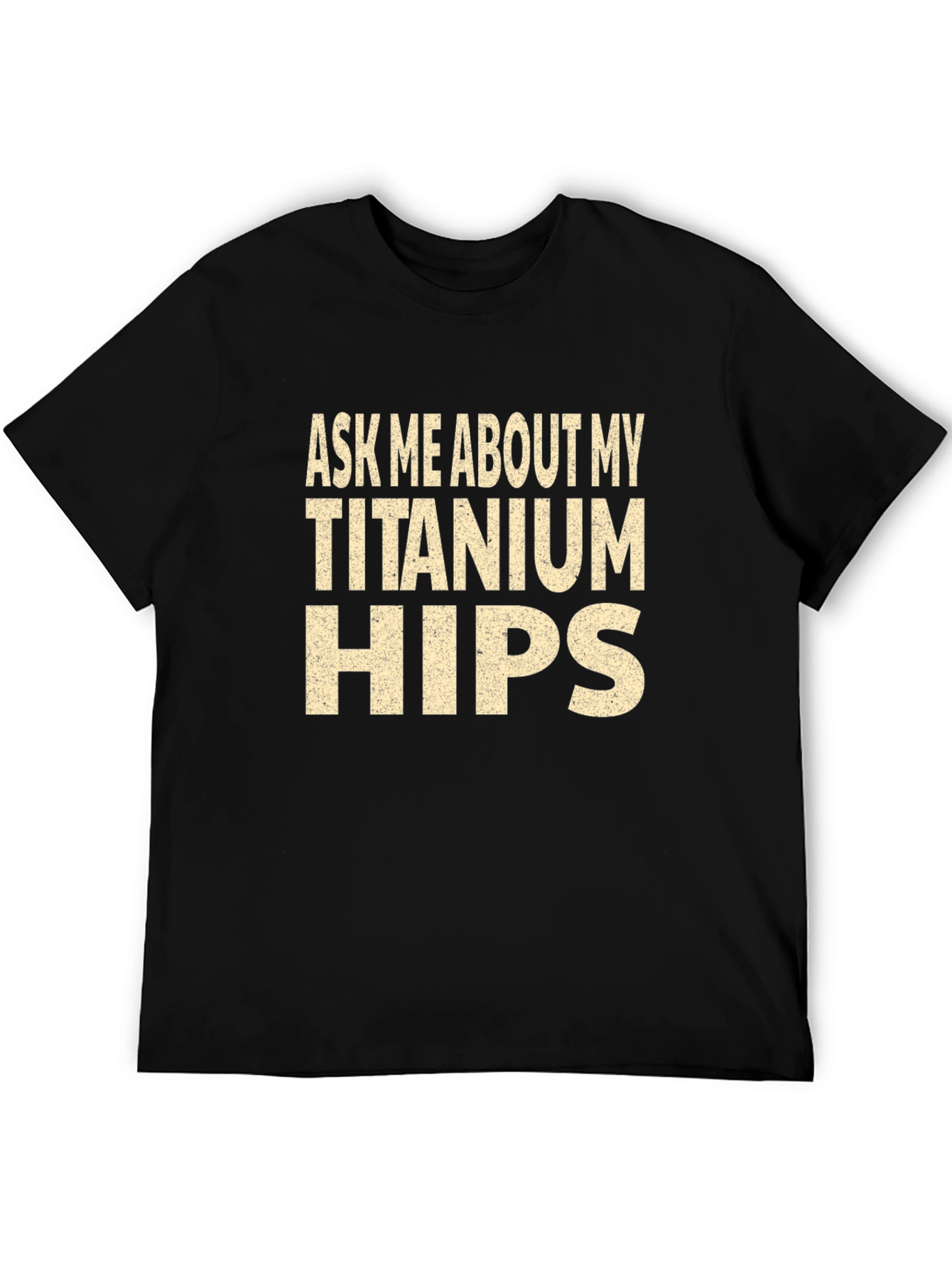 Titanium Hips Funny Graphic Tee