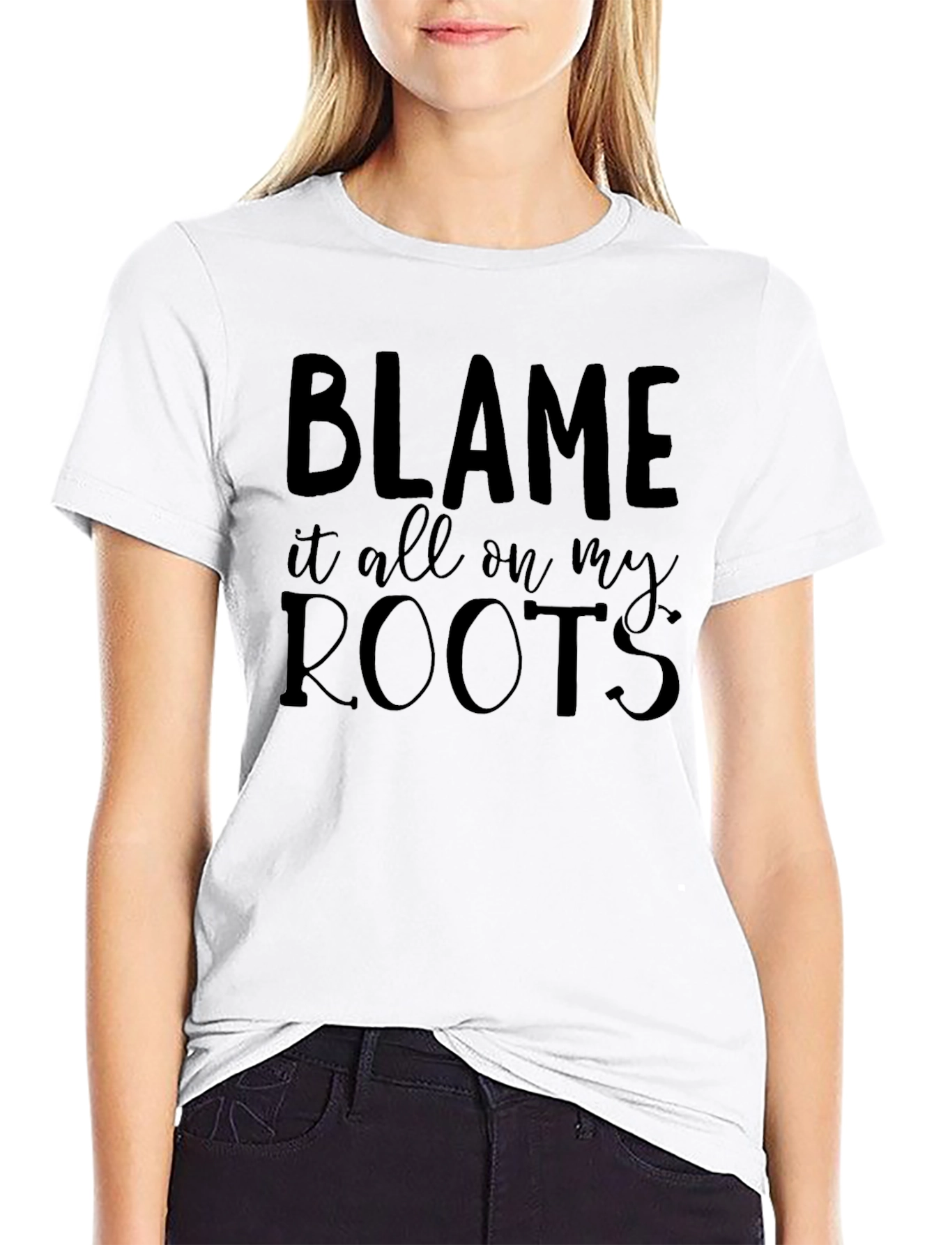 Blame it all on my Roots - Graphic Tee