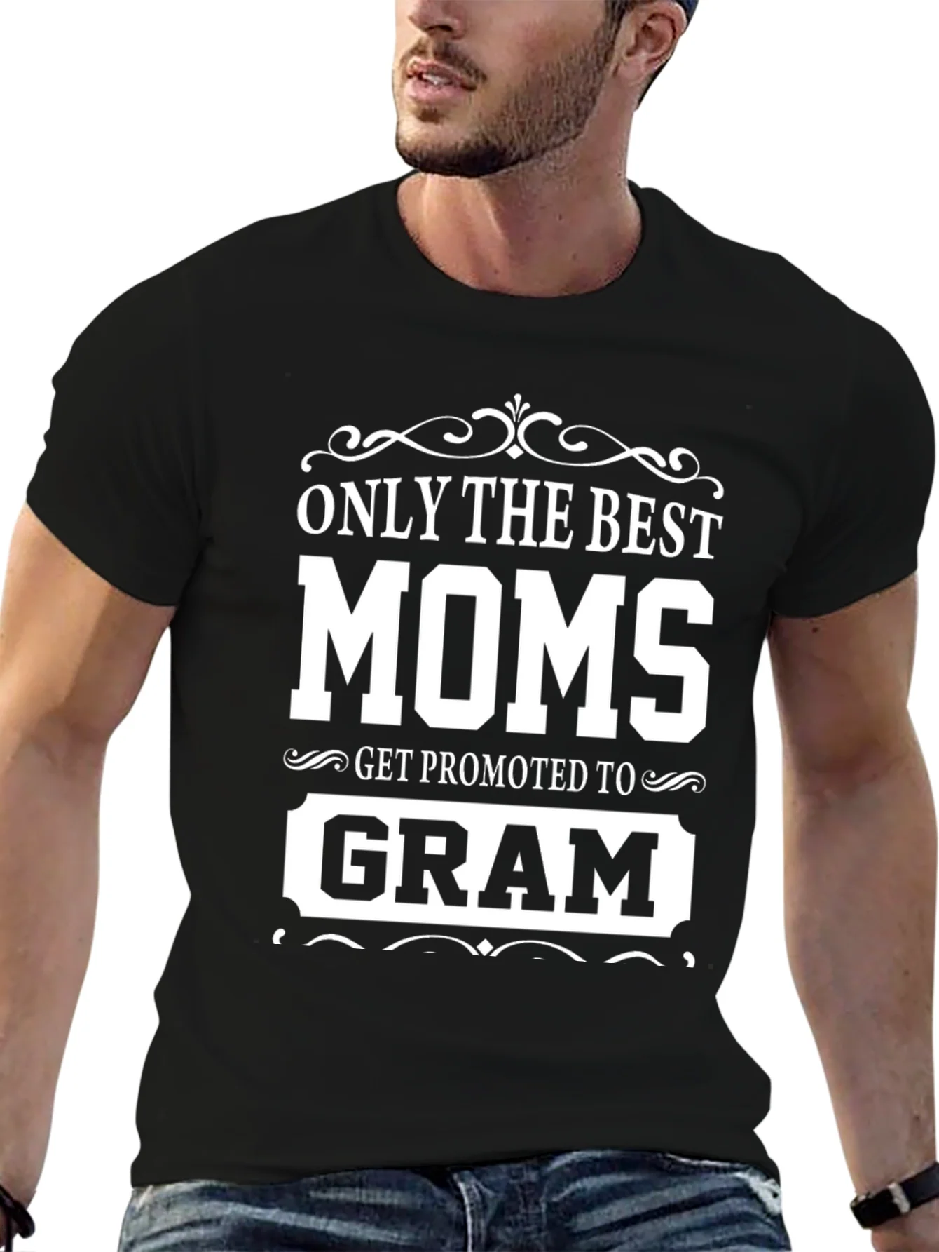 Only The Best Moms Get Promoted To Gram T-Shirt
