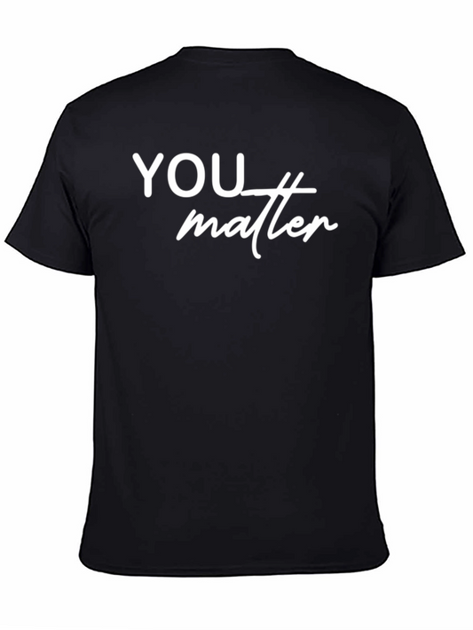 You Matter Graphic T-Shirt - Positive Message Tee