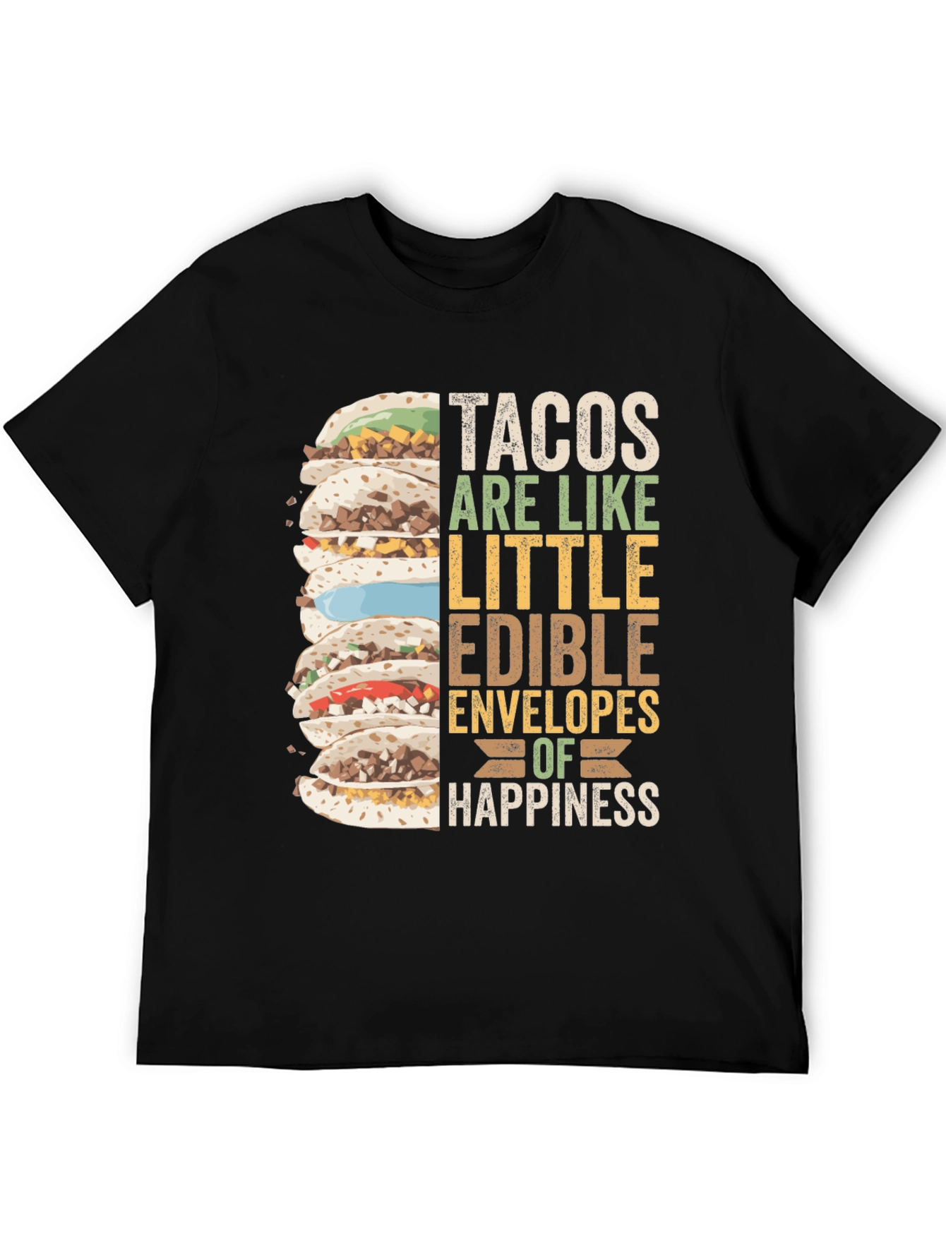 Tacos are Like Little Edible Envelopes of Happiness T-Shirt