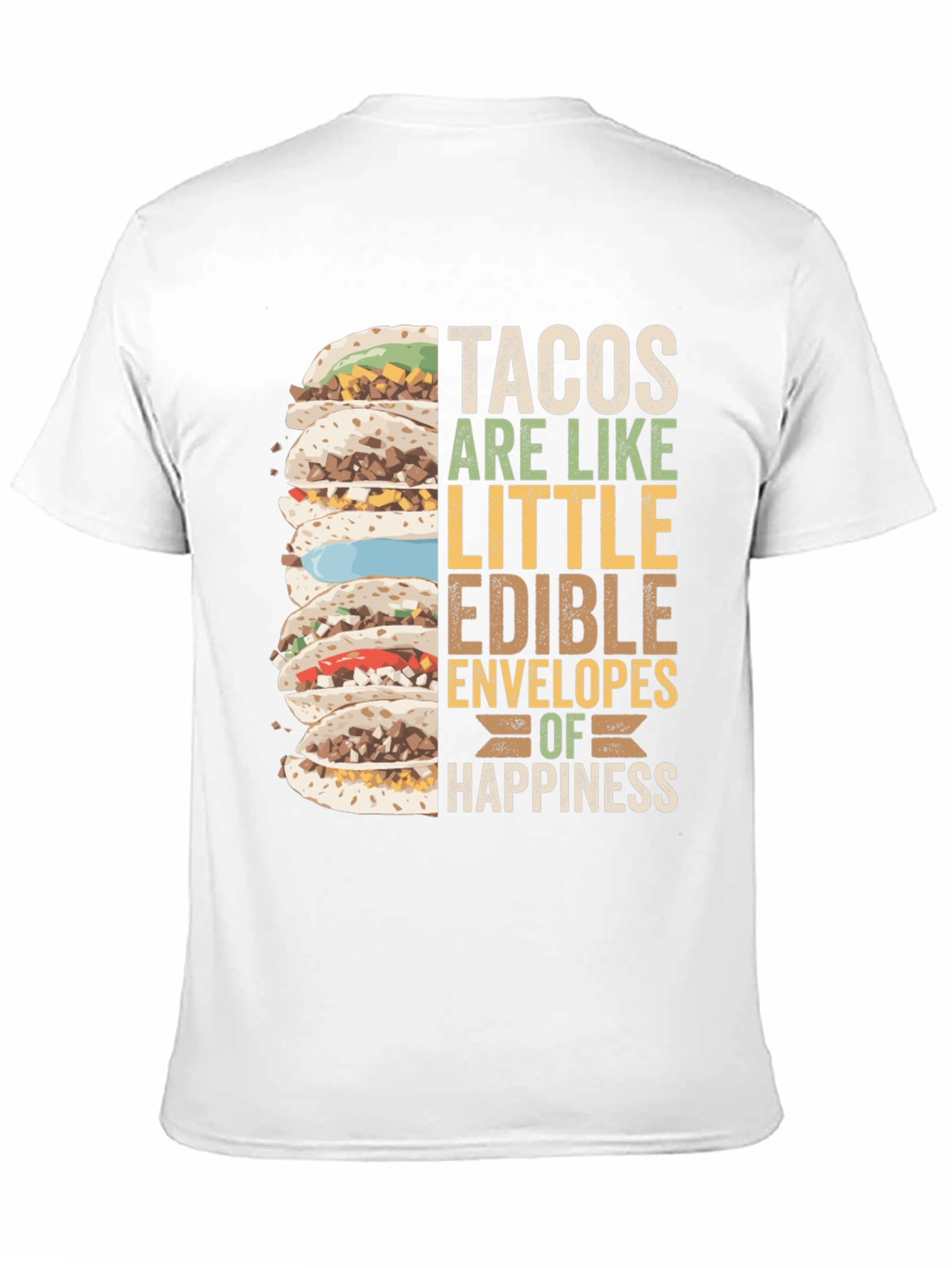 Tacos are Like Little Edible Envelopes of Happiness T-Shirt