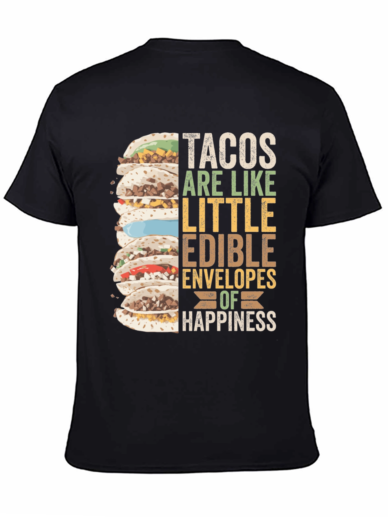 Tacos are Like Little Edible Envelopes of Happiness T-Shirt
