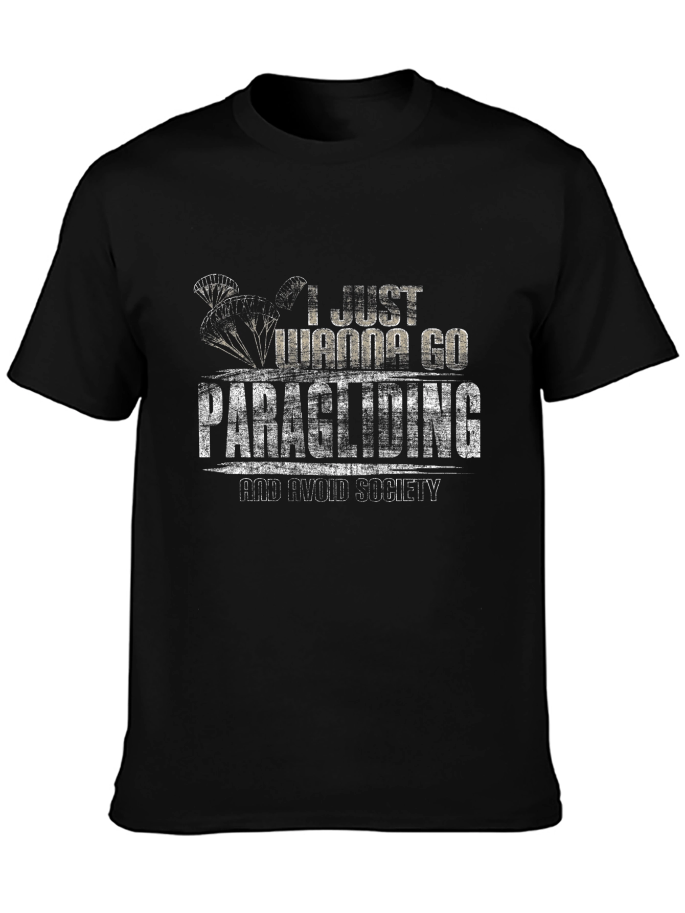 Paragliding T-Shirt: I Just Wanna Go