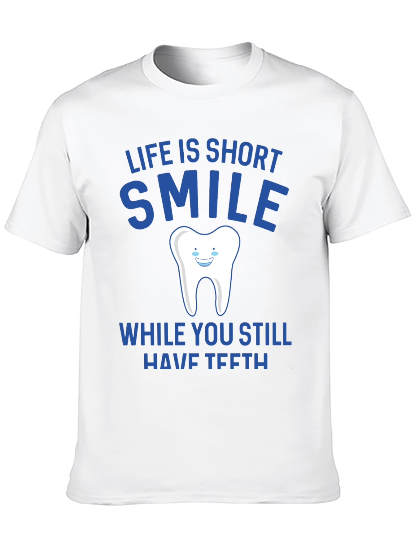 Life is Short Smile T-Shirt