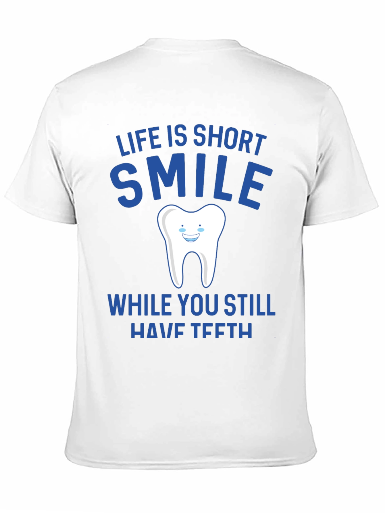 Life is Short Smile T-Shirt