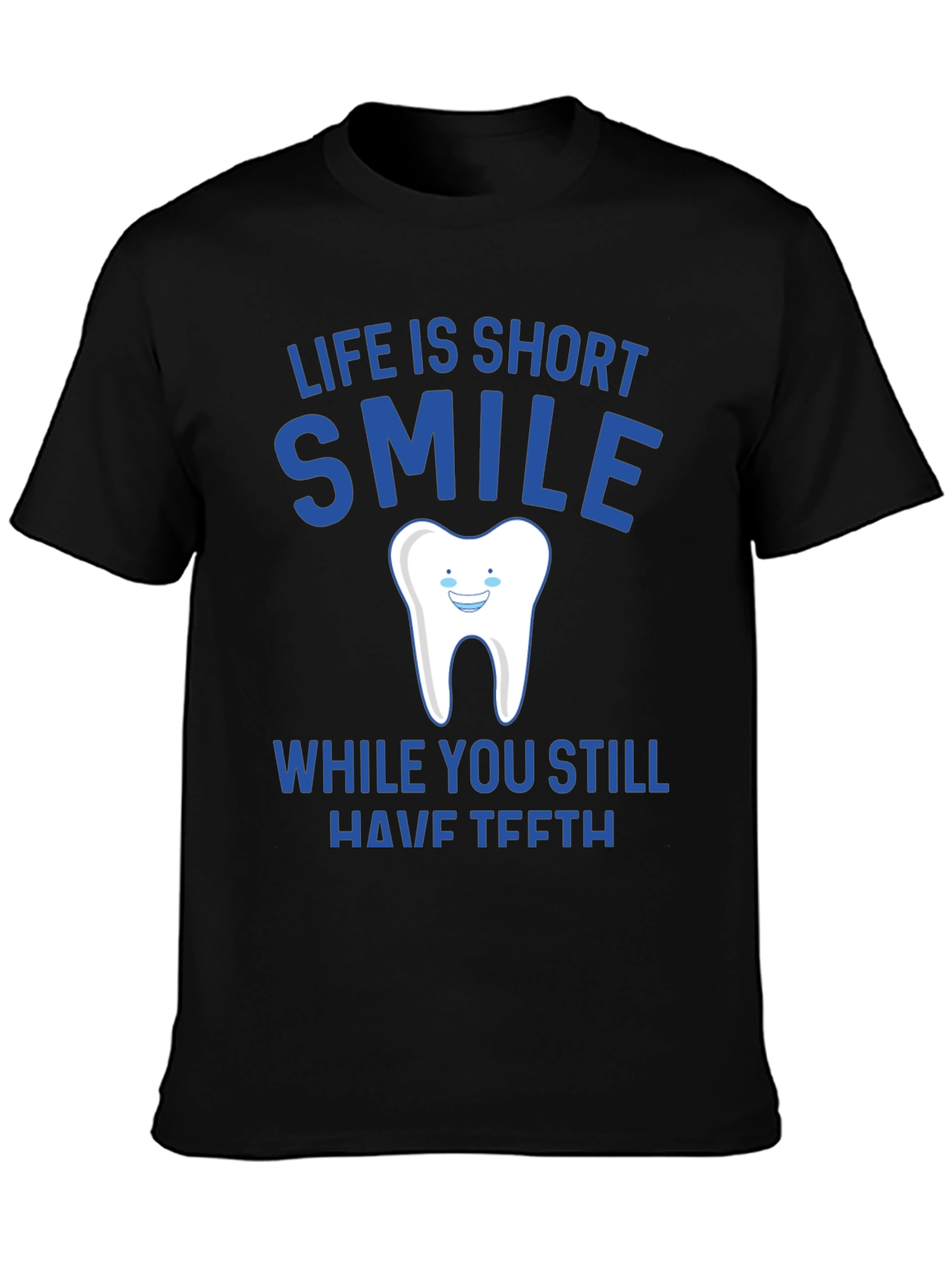 Life is Short Smile T-Shirt