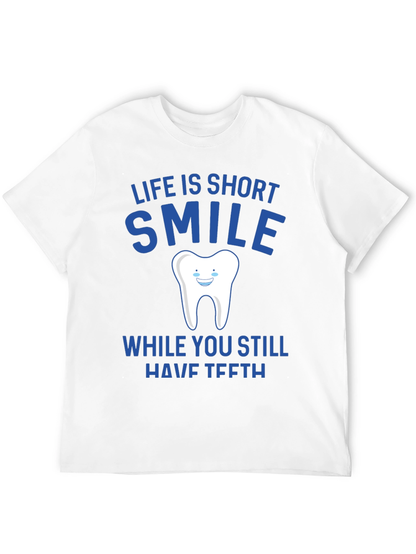 Life is Short Smile T-Shirt