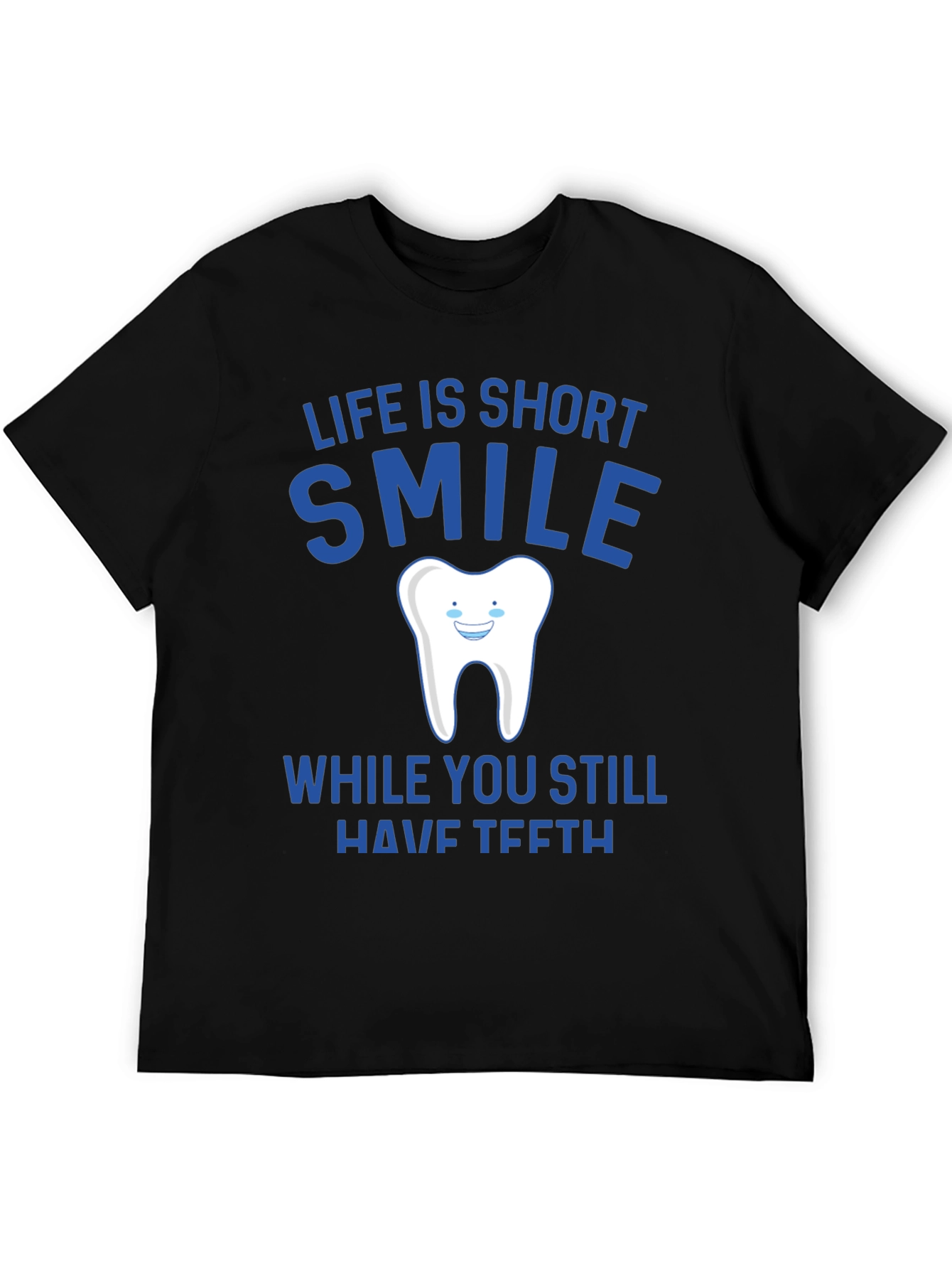 Life is Short Smile T-Shirt