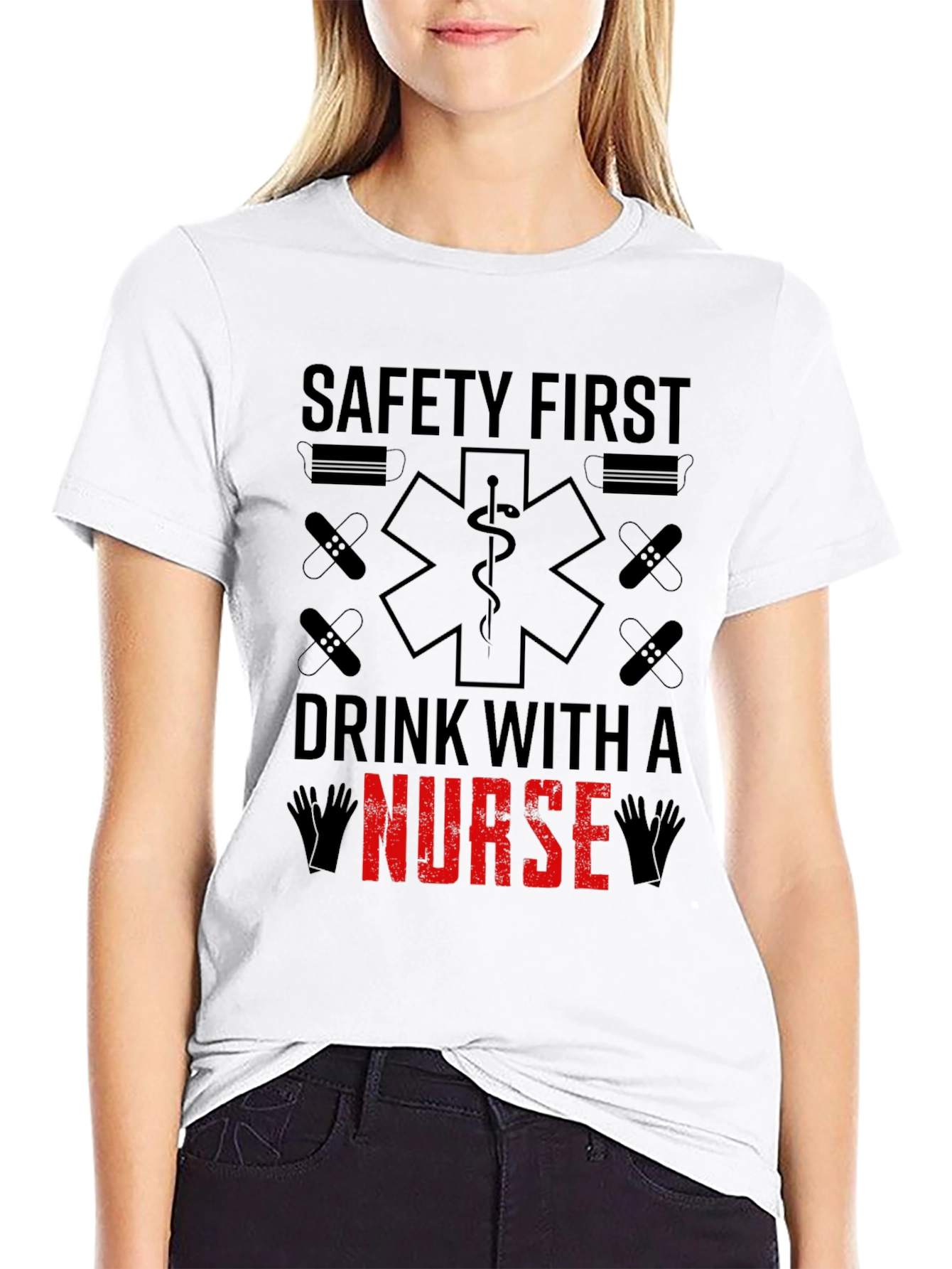 Safety First Drink With A Nurse T-Shirt