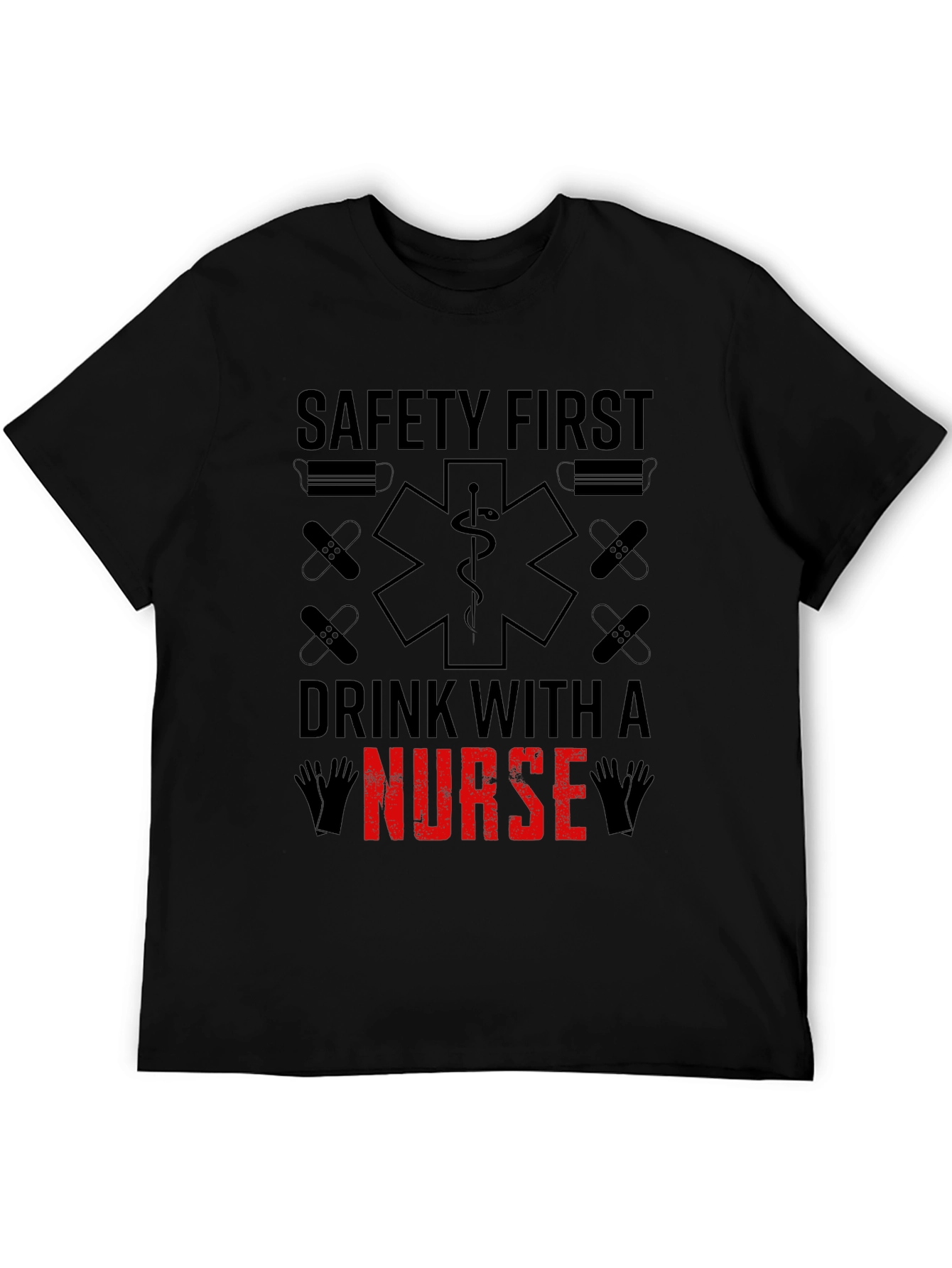 Safety First Drink With A Nurse T-Shirt