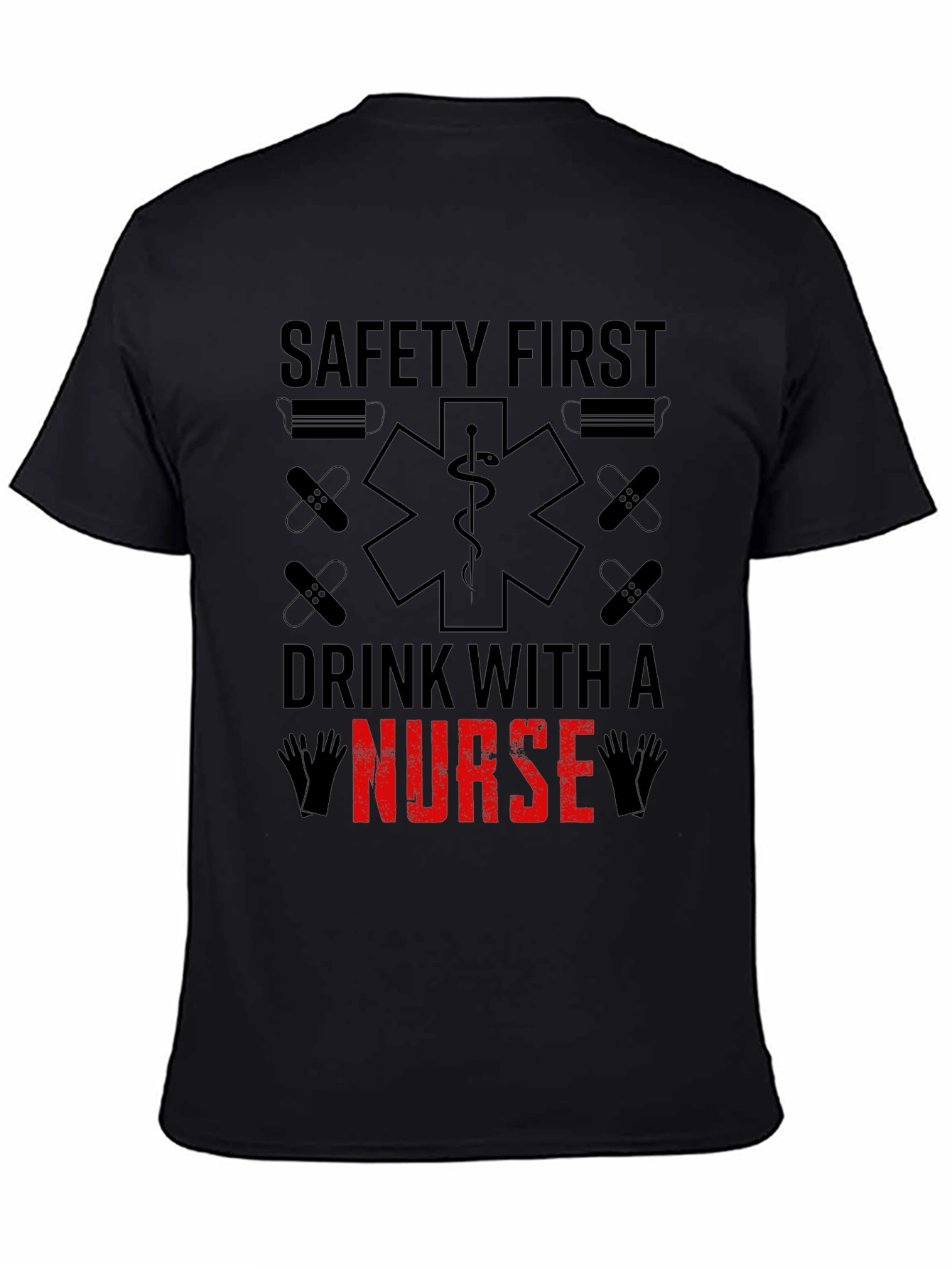 Safety First Drink With A Nurse T-Shirt