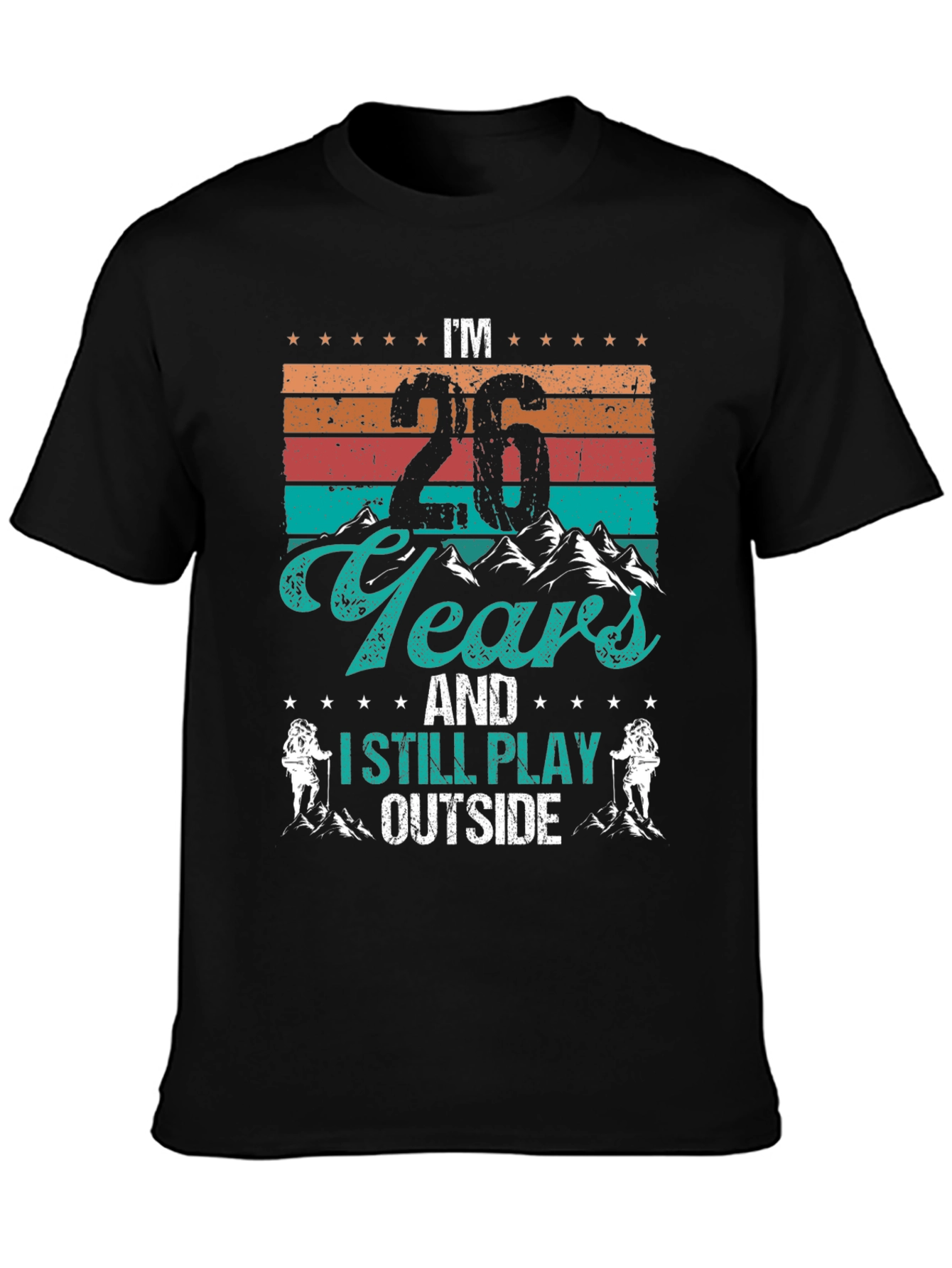 Im 26 Years Old T-Shirt - Outdoor Adventure