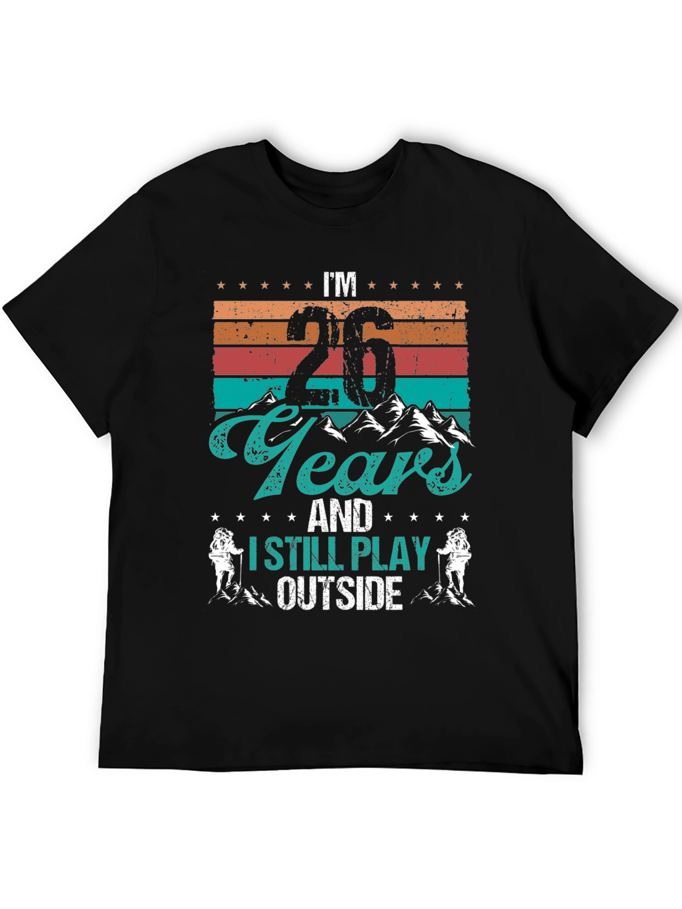 Im 26 Years Old T-Shirt - Outdoor Adventure