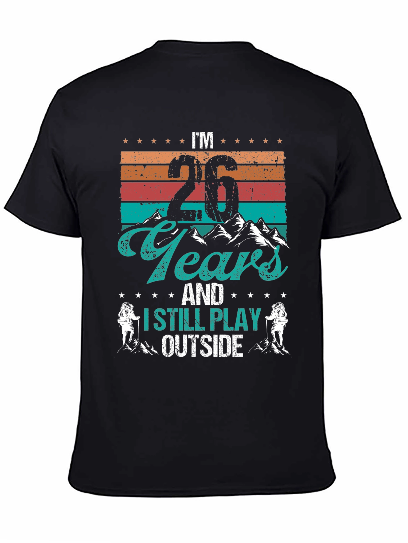 Im 26 Years Old T-Shirt - Outdoor Adventure