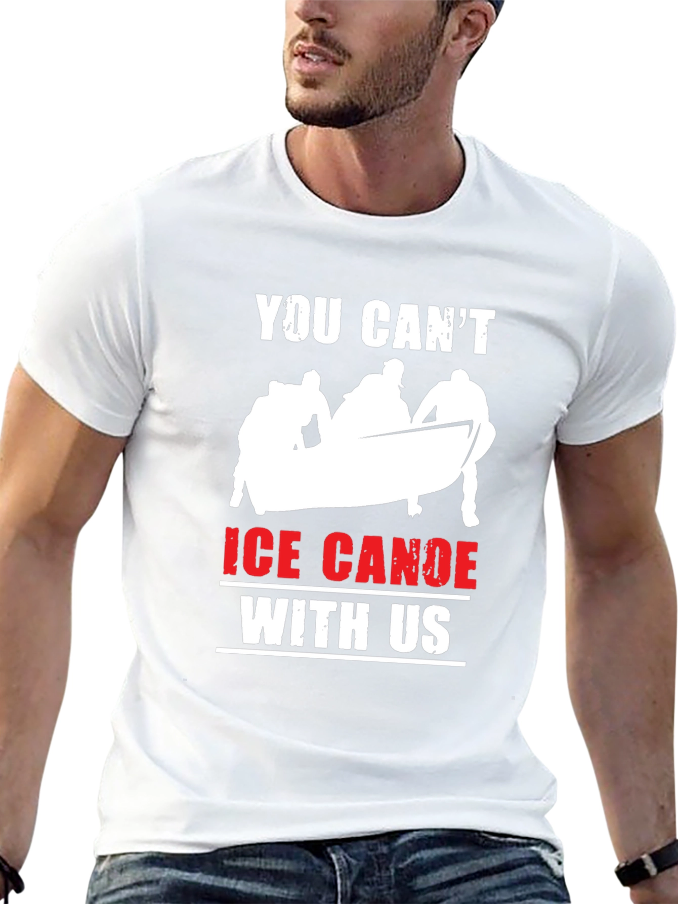 Ice Canoe T-Shirt: You Cant Canoe With Us!