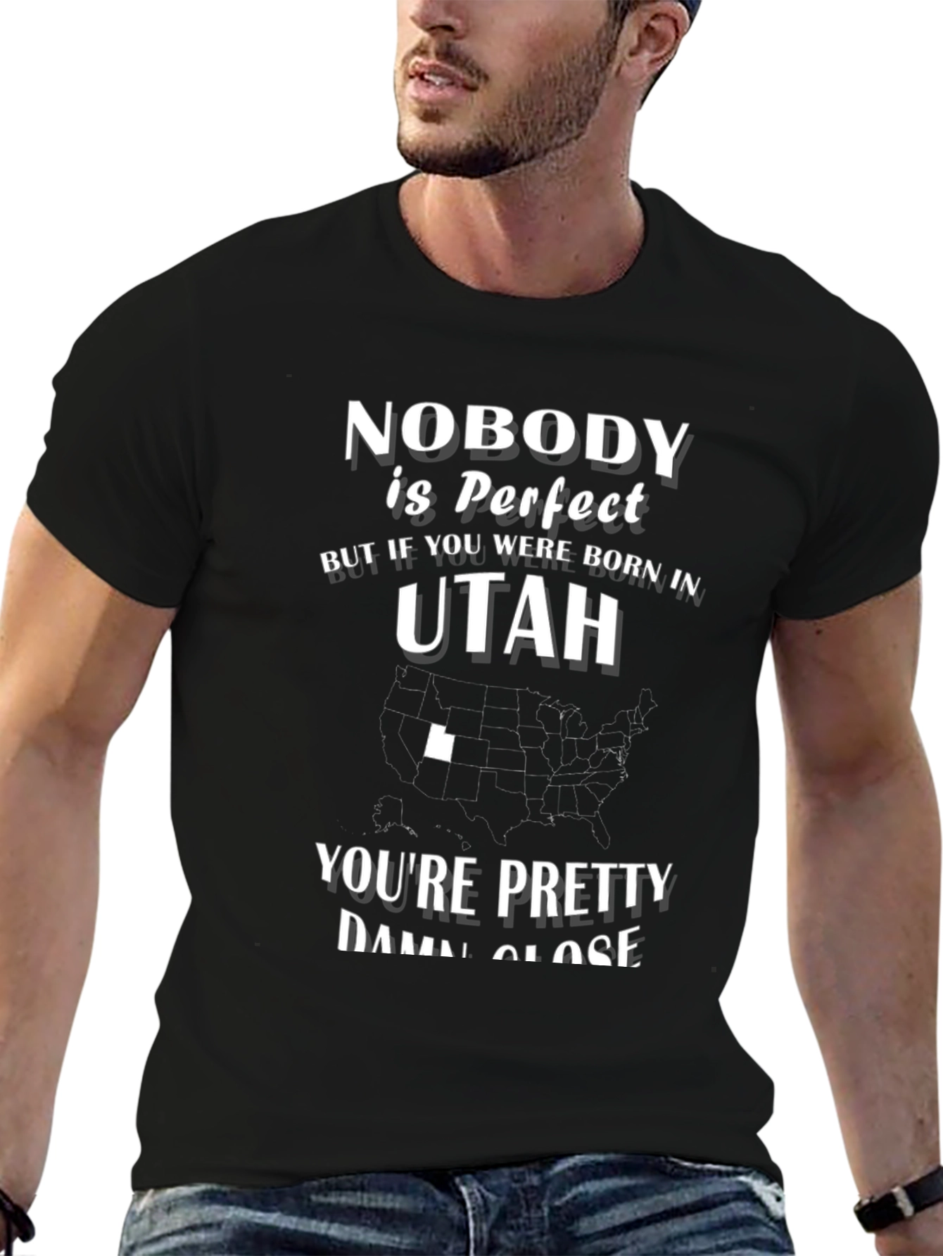 Nobody is Perfect But Born in Utah T-Shirt