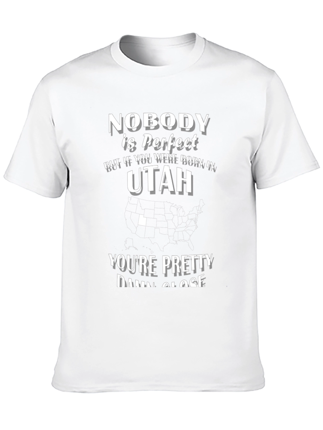 Nobody is Perfect But Born in Utah T-Shirt