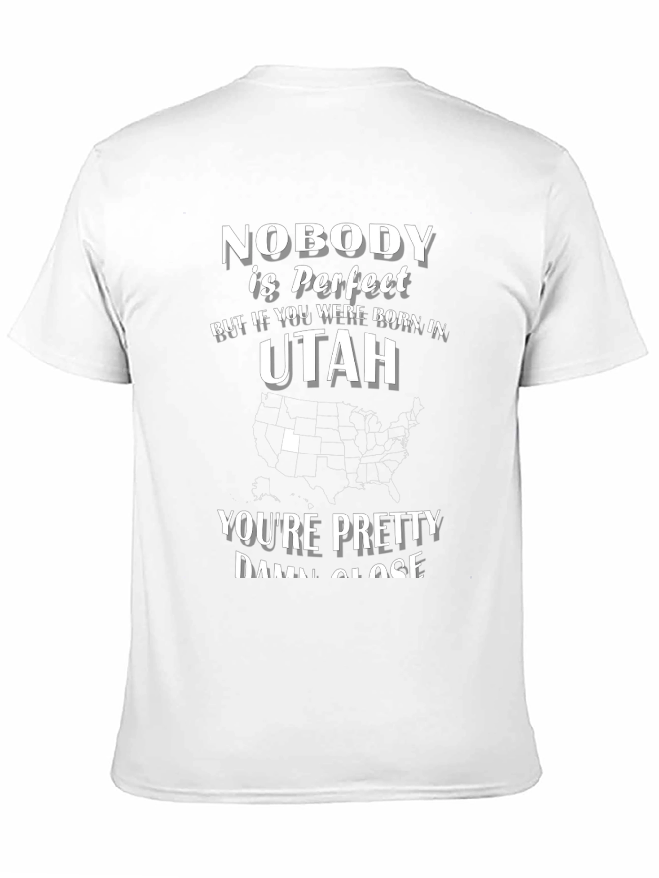Nobody is Perfect But Born in Utah T-Shirt
