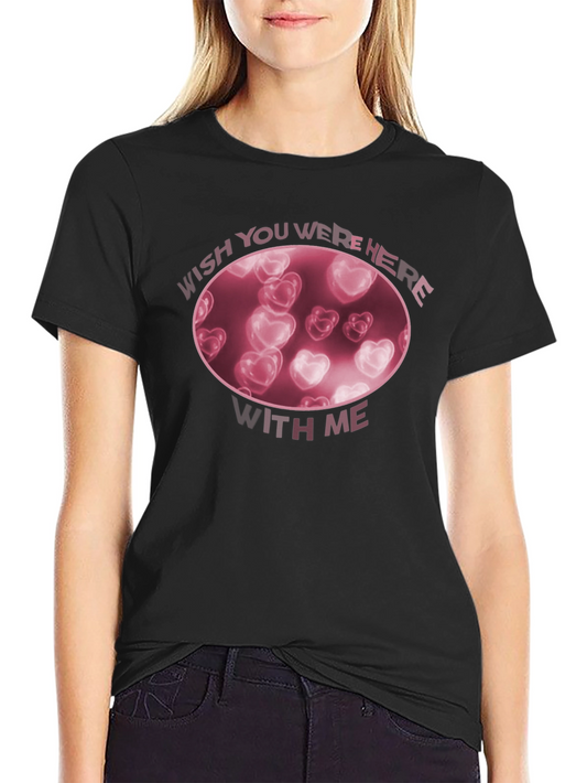 Wish You Were Here T-Shirt - Heart Design