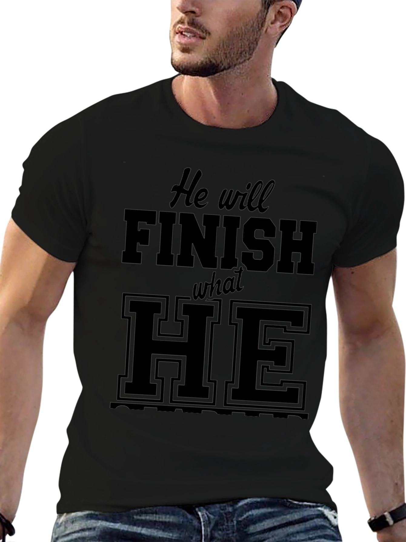 He Will Finish What He Started Black Tee