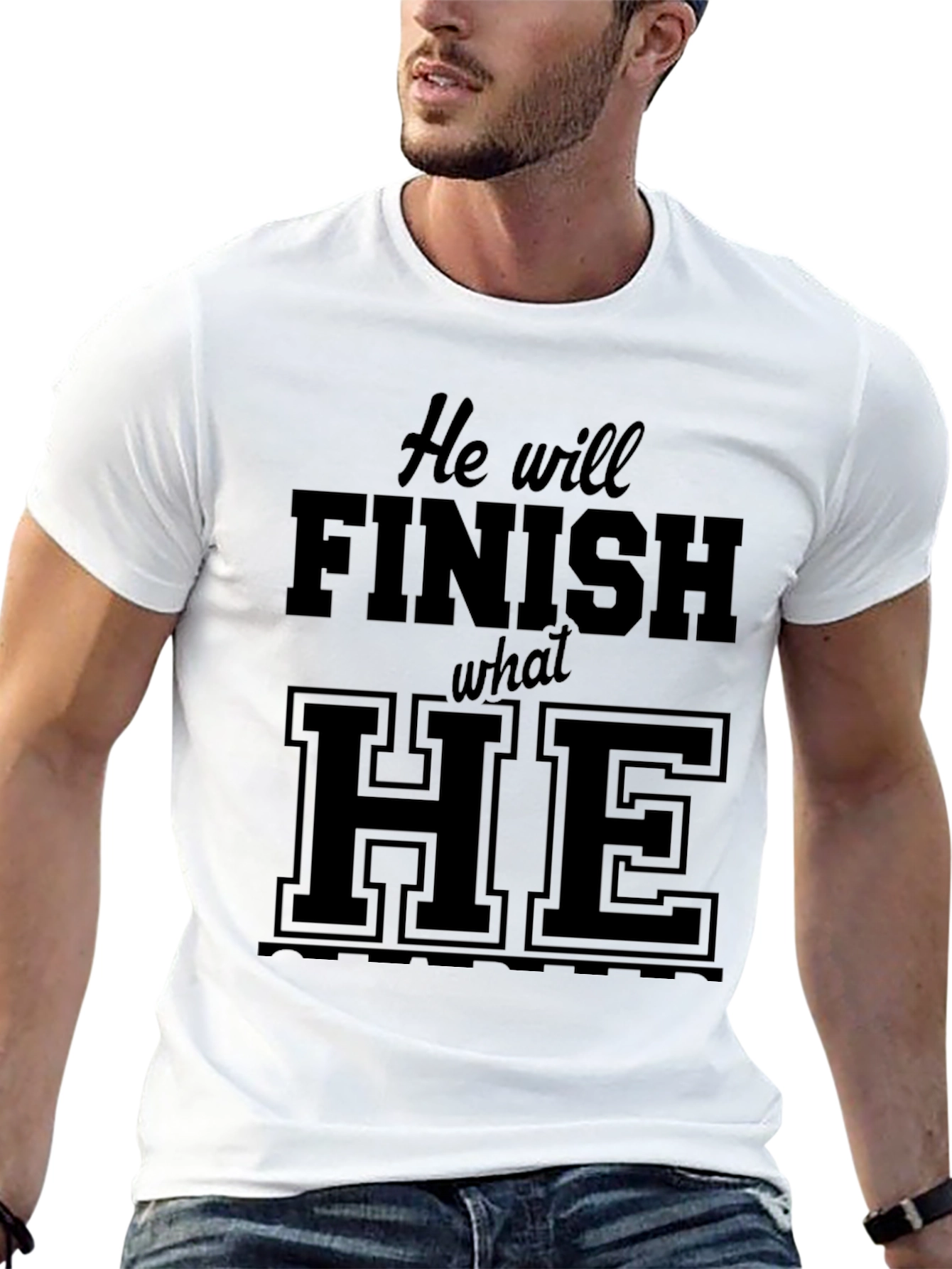 He Will Finish What He Started Black Tee