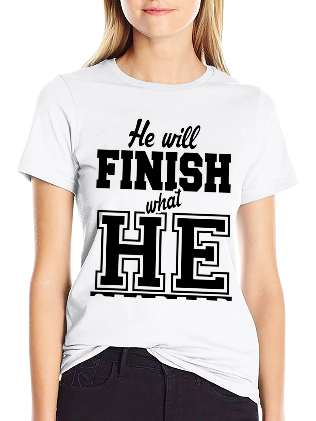 He Will Finish What He Started Black Tee