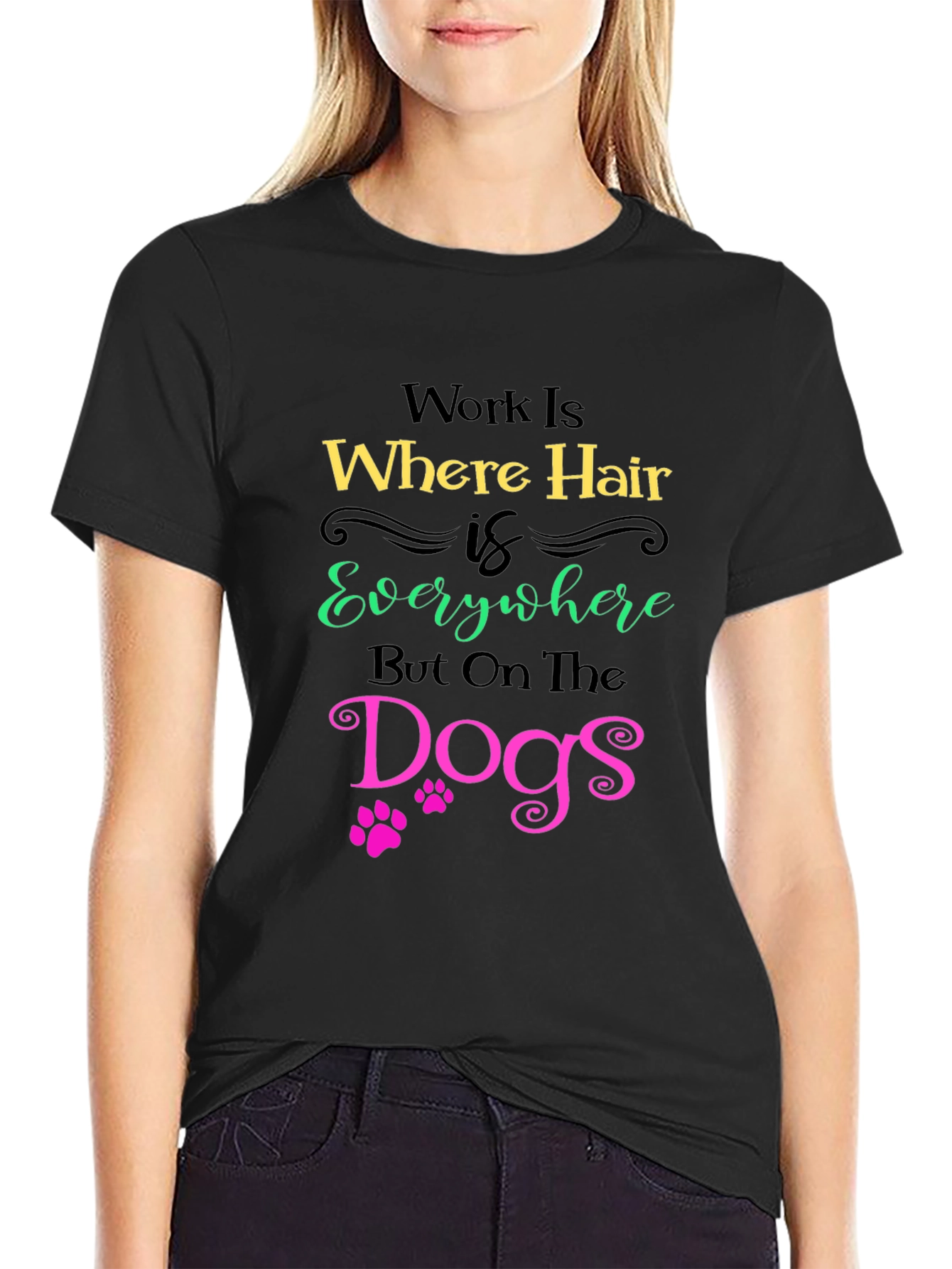 Hair Everywhere But Dogs T-Shirt