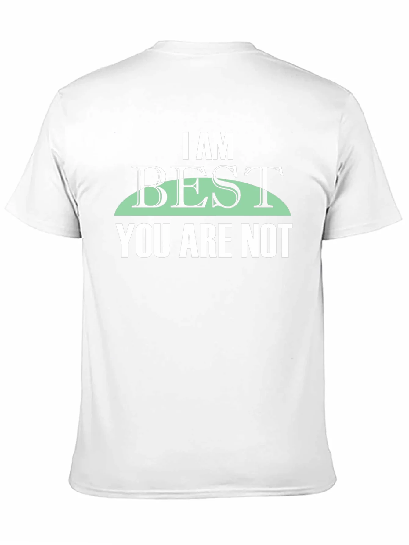 I Am Best You Are Not Graphic Tee