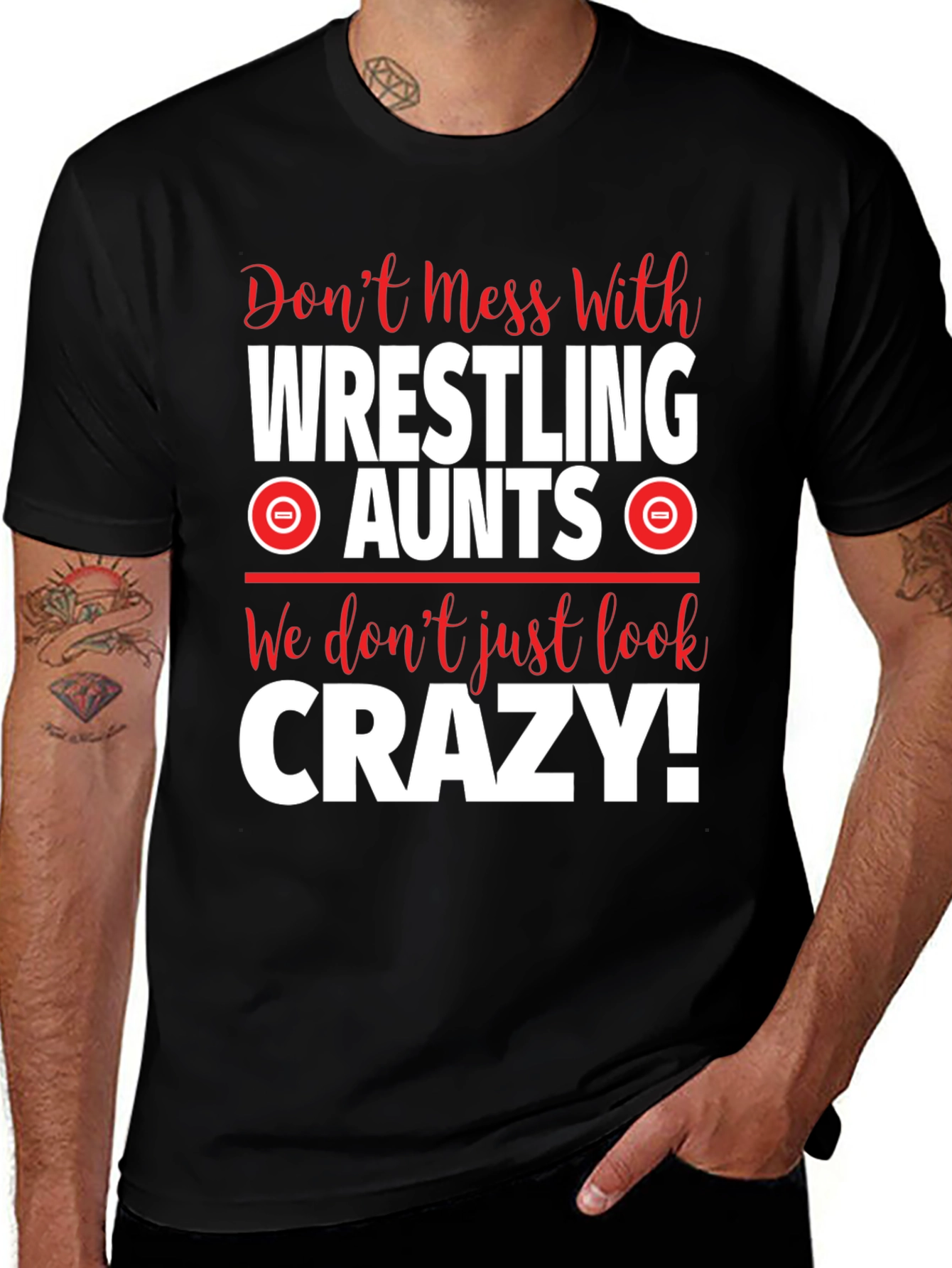 Wrestling Aunts Graphic Tee - Dont Mess With Crazy!