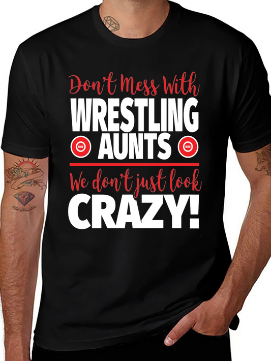 Wrestling Aunts Graphic Tee - Dont Mess With Crazy!