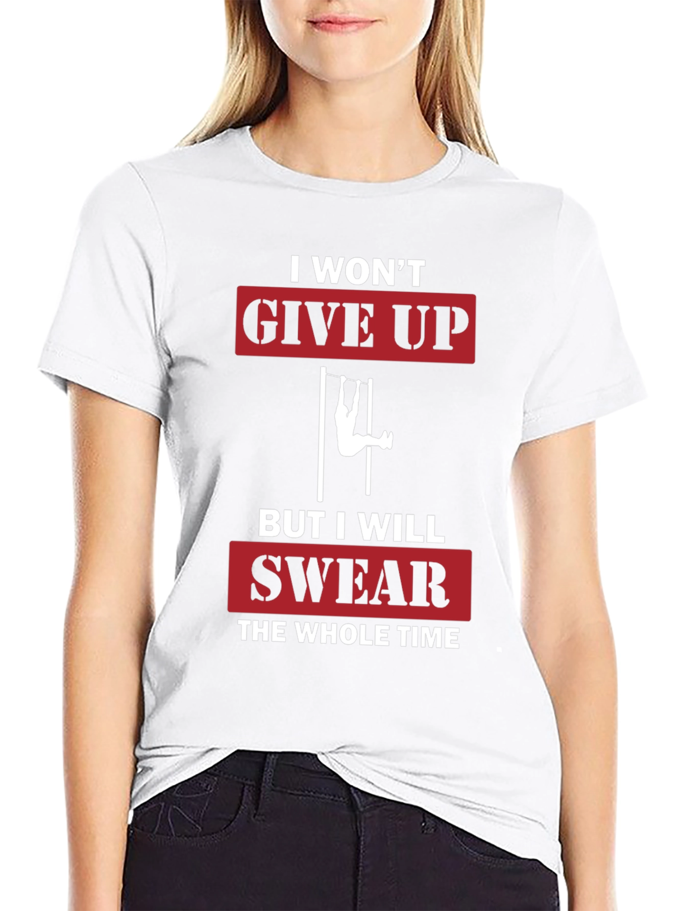I Wont Give Up Funny Workout T-Shirt