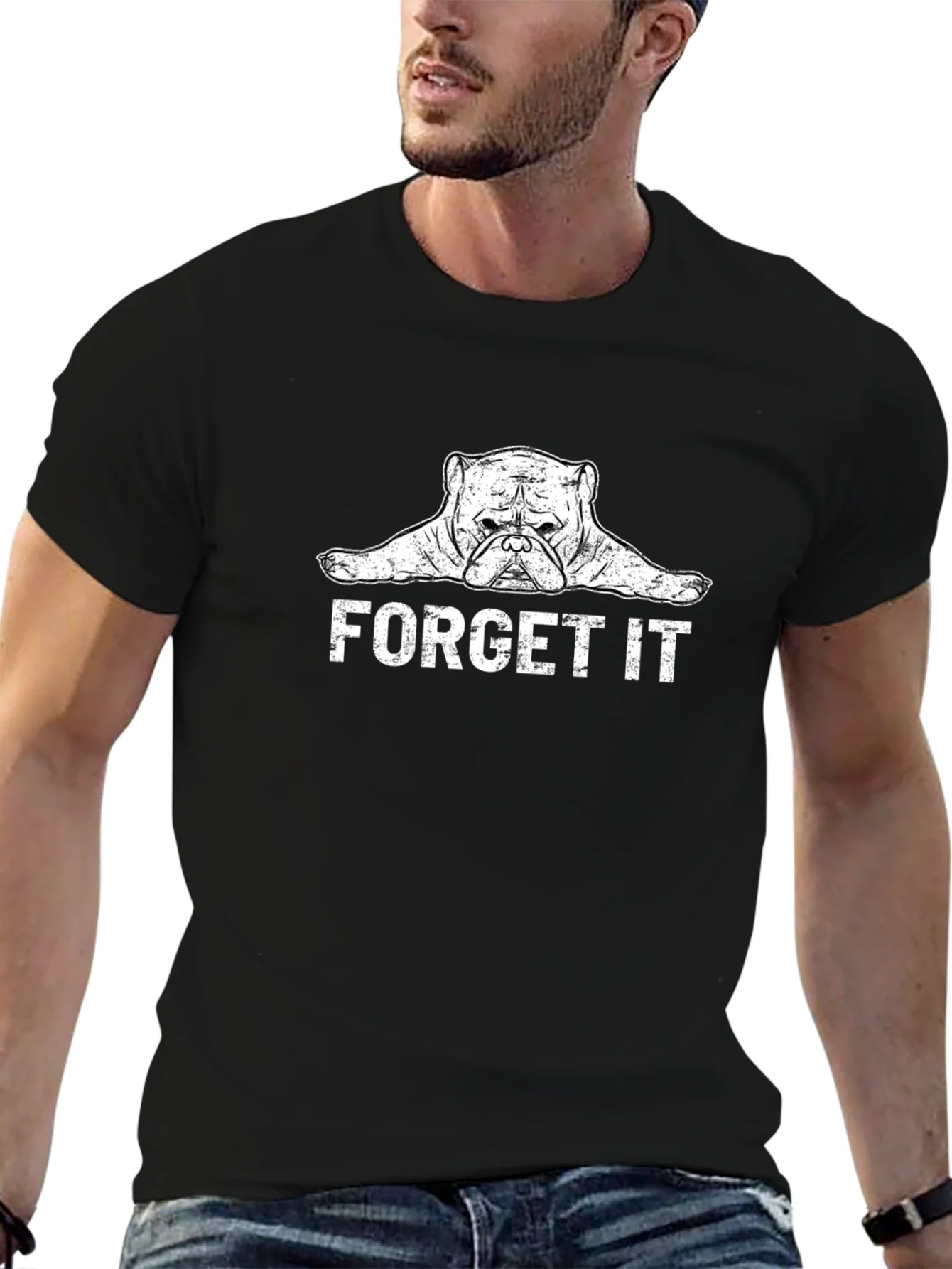 Forget It Bulldog Graphic Tee - Funny Dog Lover Shirt